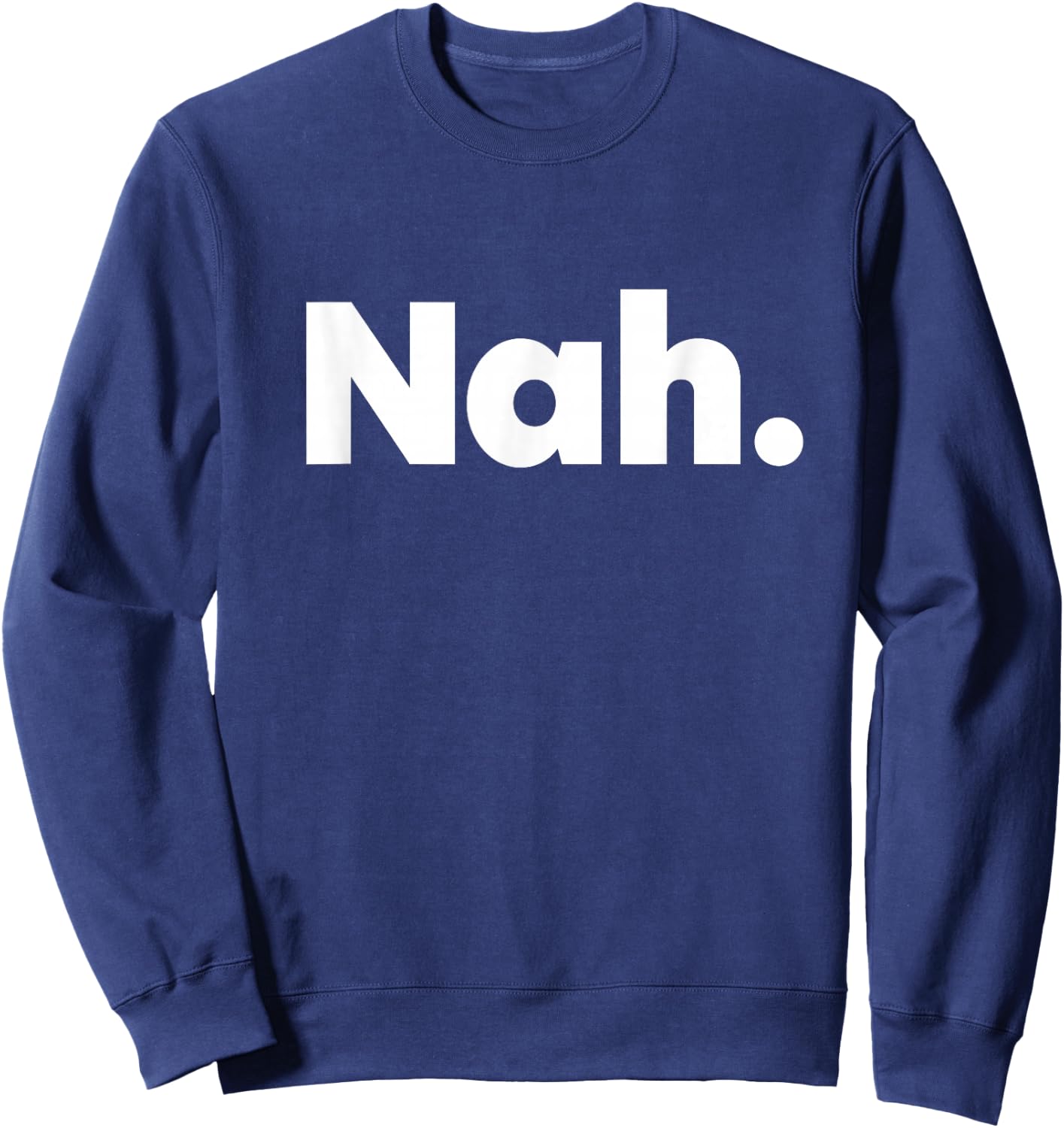 That Says Nah Sweatshirt - Sweatshirt | Navy