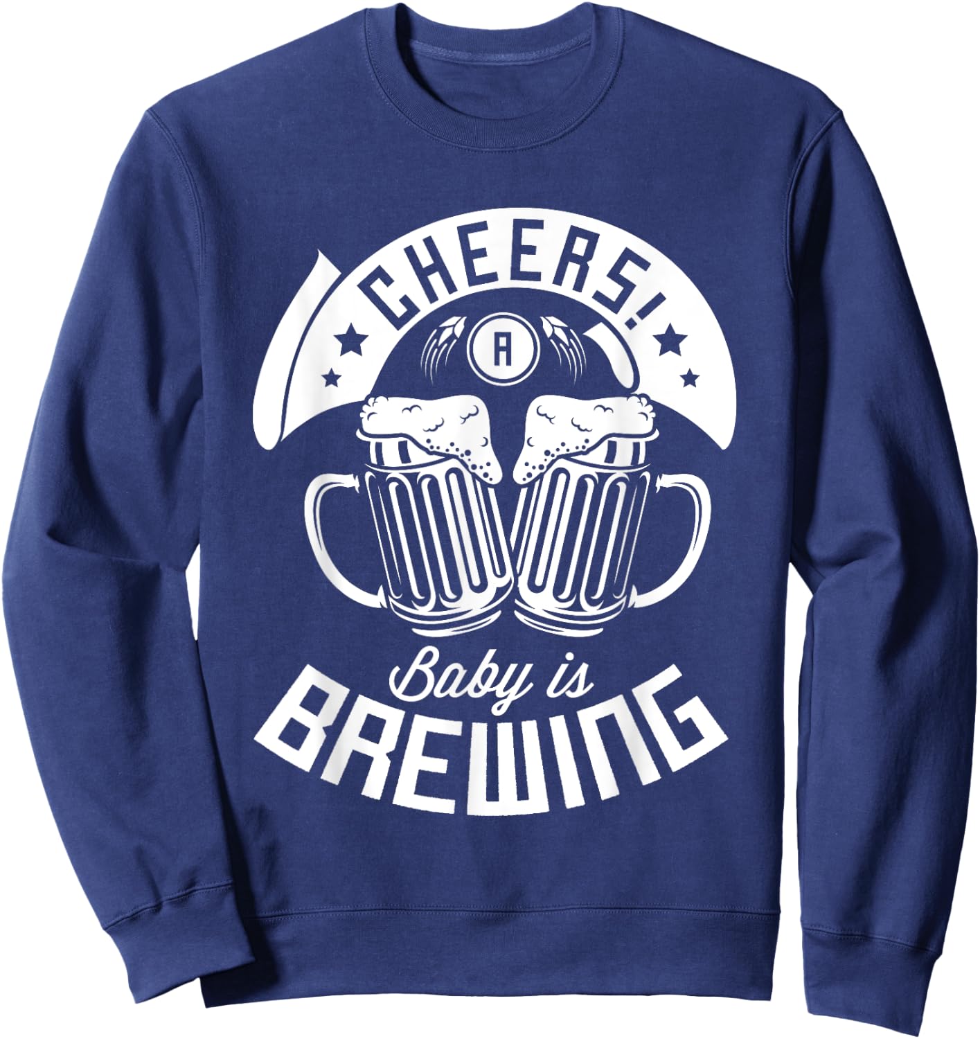 Cheers a baby is brewing Design for a Brewing Beer brewer Sweatshirt - Sweatshirt | Navy