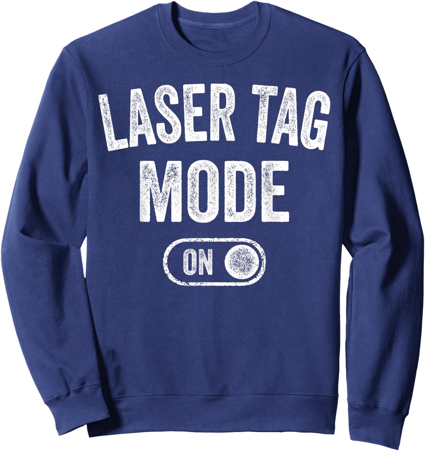 Laser Tag Mode On Funny Laser Tag Player Gift Instructor Sweatshirt - Sweatshirt | Navy