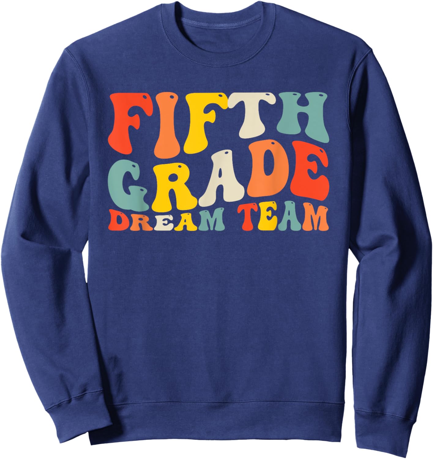 Back to School 5th Grade Dream Team Teacher Kids Fifth Grade Sweatshirt - Sweatshirt | Navy