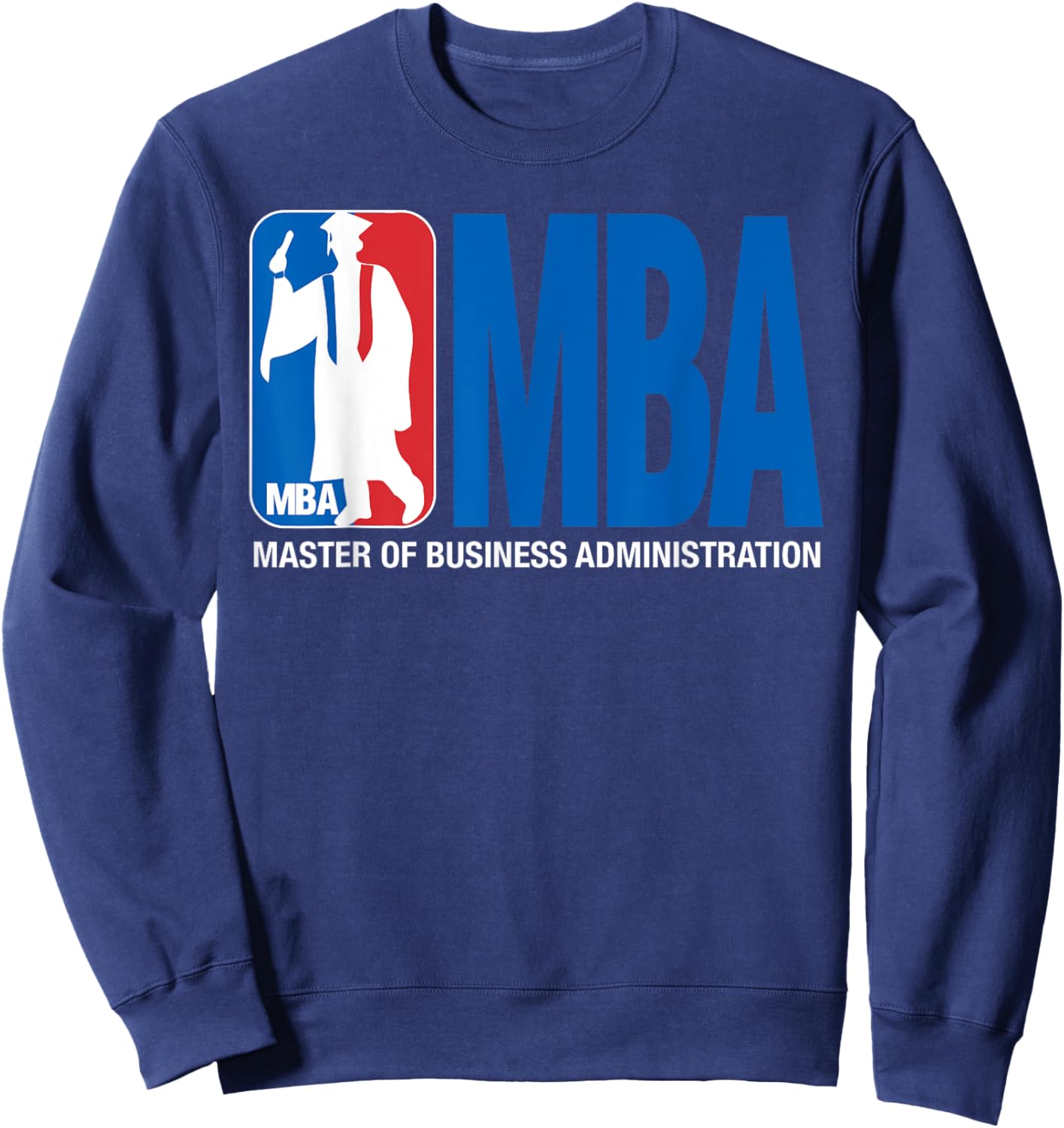 MBA Masters Degree Graduation Basketball Theme Pun Grad Sweatshirt - Sweatshirt | Navy