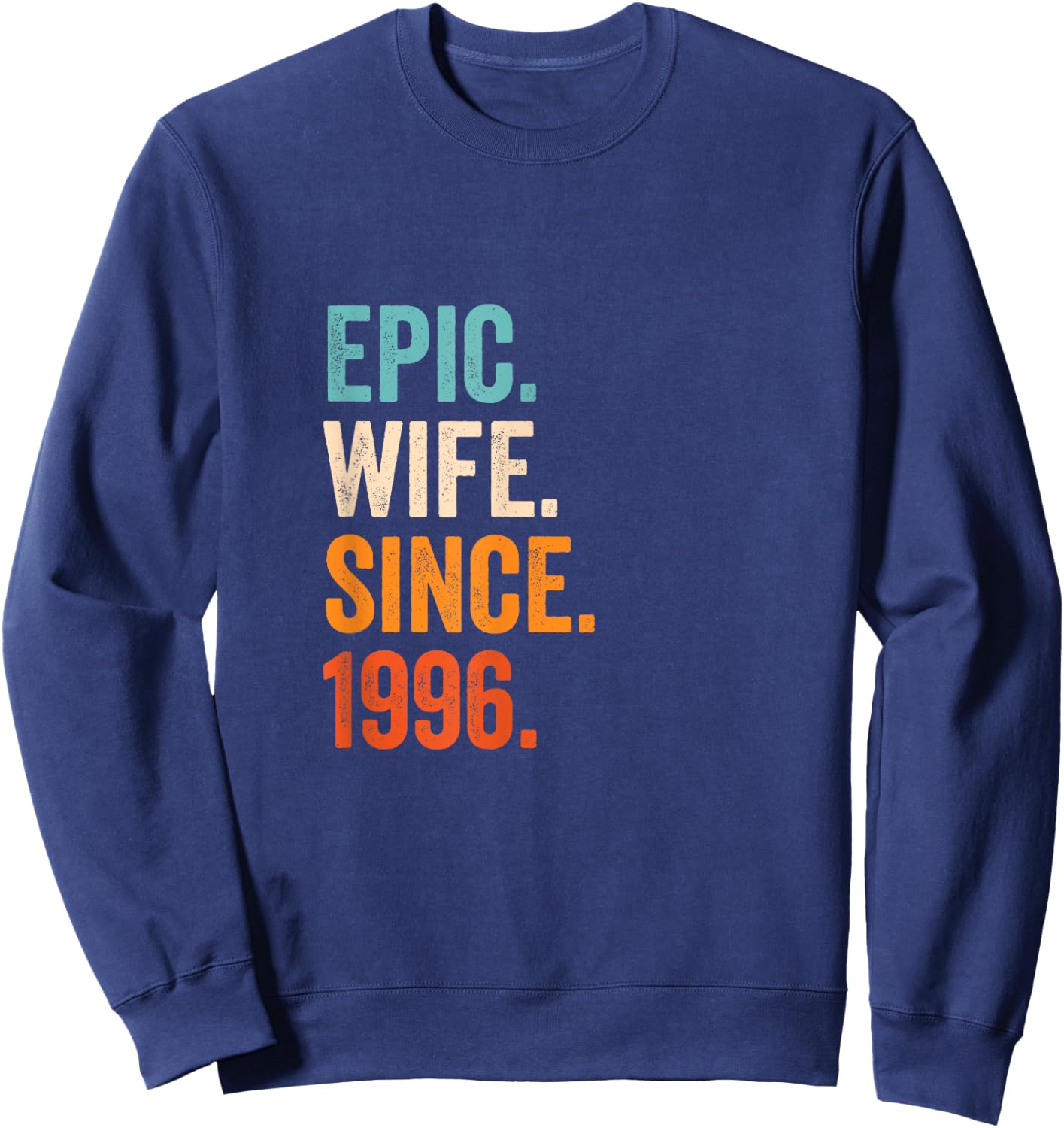 Epic Wife Since 1996 | 29th wedding anniversary 29 years Sweatshirt - Sweatshirt | Navy