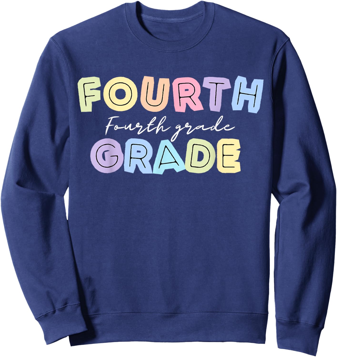 First day Teachers Welcome back to School Team 4th grade Men Women Kids Sweatshirt - Sweatshirt | Navy