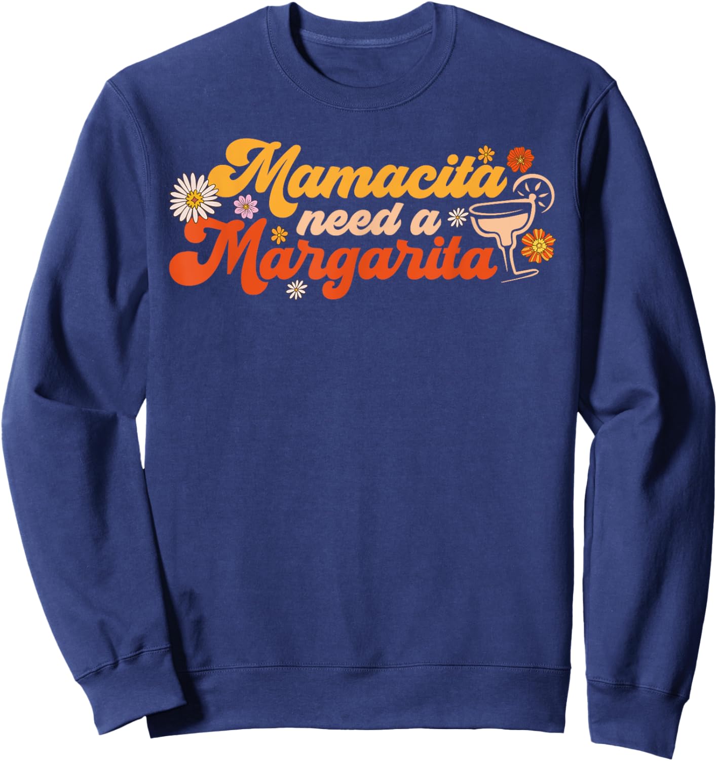Mamacita Needs a Margarita Cinco De Mayo Mexican Mom Groovy Sweatshirt - Sweatshirt | Navy