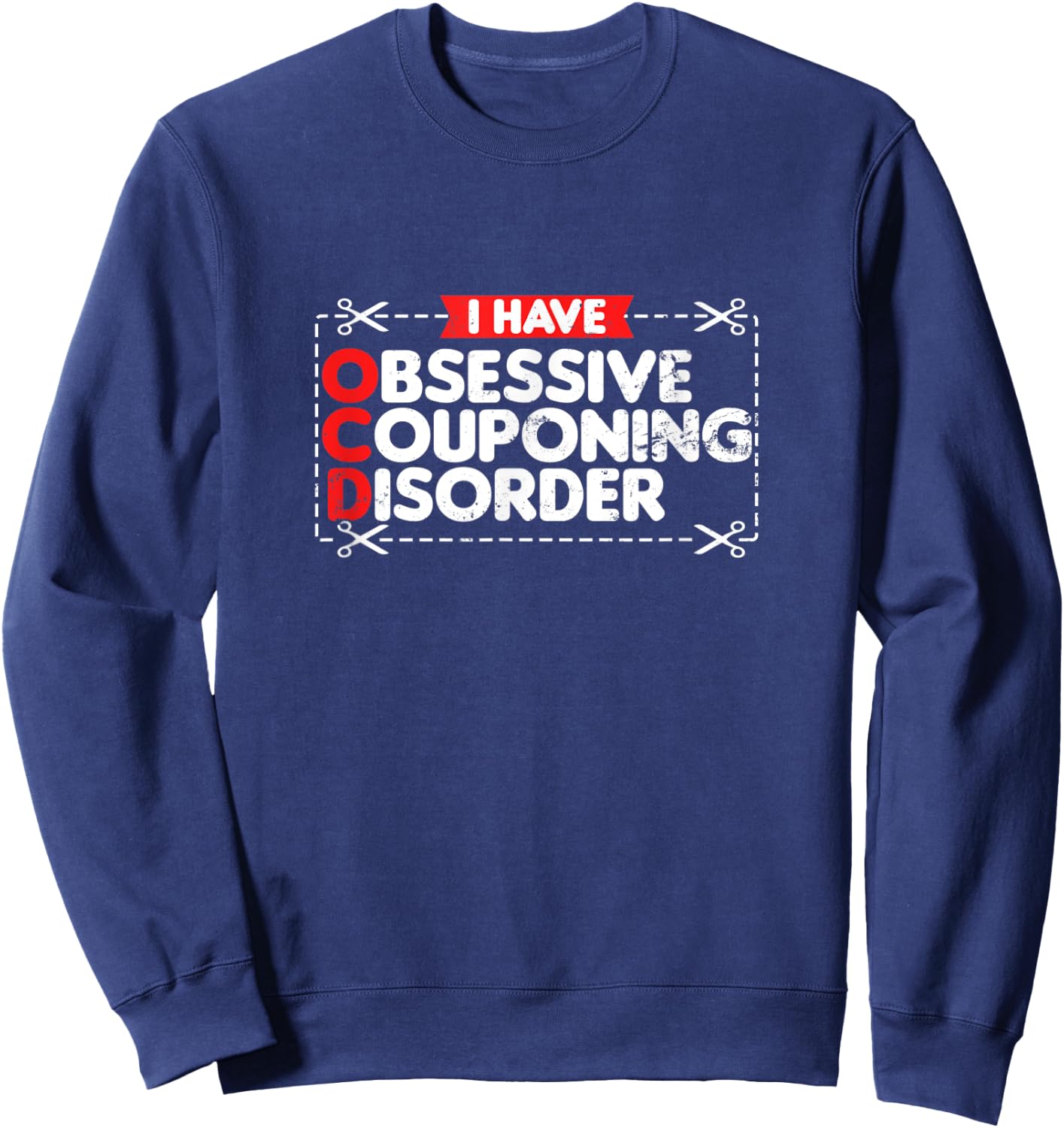 Couponer Design | Couponing Disorder Gift Sweatshirt - Sweatshirt | Navy