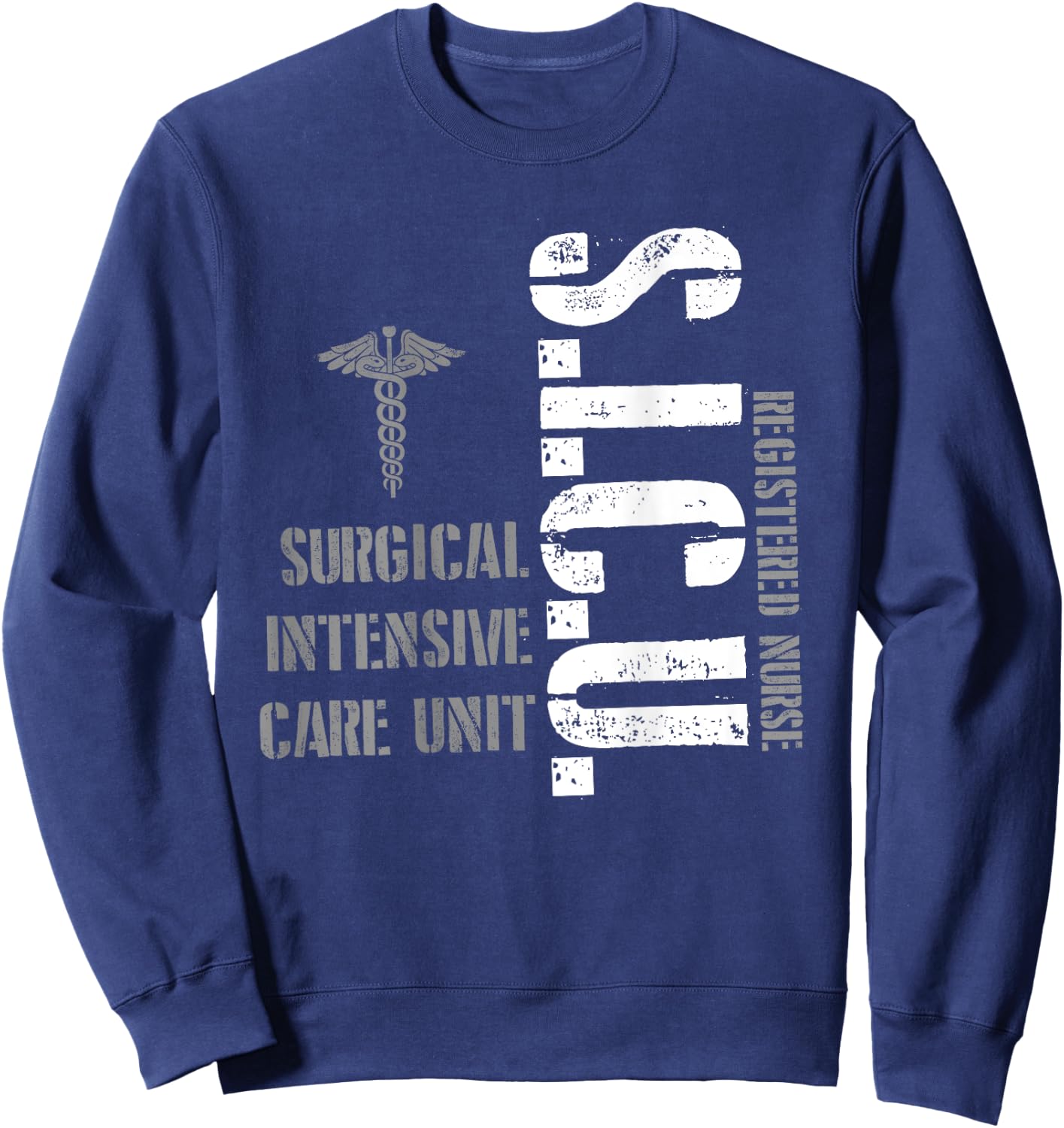 SICU Registered Nurse Intensive Care Unit RN Staff Sweatshirt - Sweatshirt | Navy