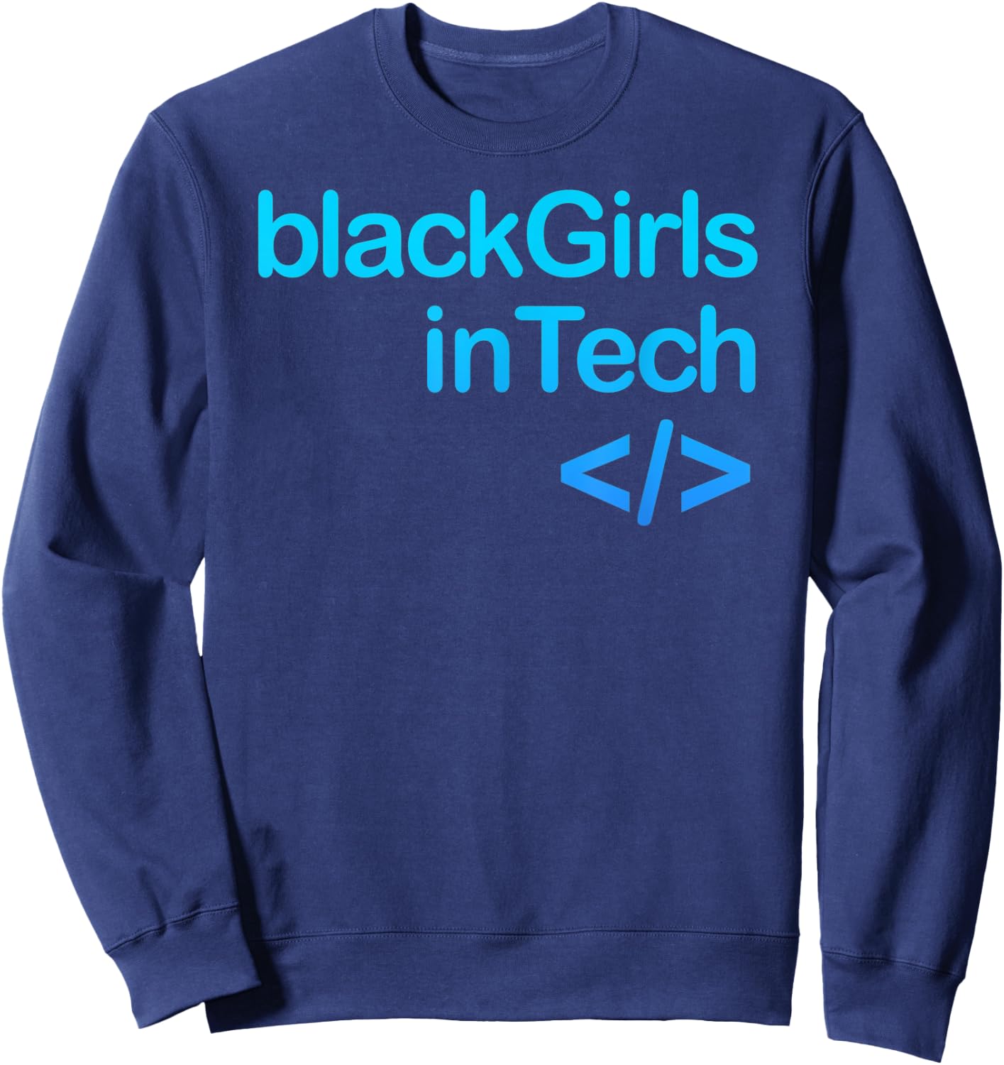 Black girls code. African American women in technology, tech Sweatshirt - Sweatshirt | Navy