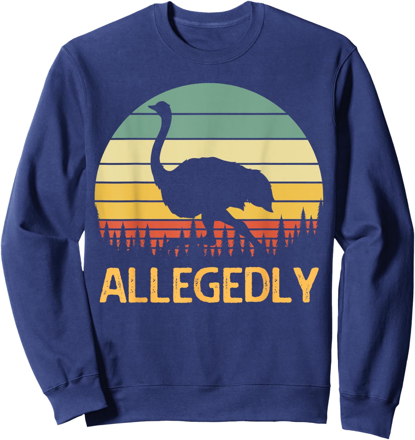Allegedly Ostrich Funny Retro Funny Flightless Bird Lover Sweatshirt - Sweatshirt | Navy