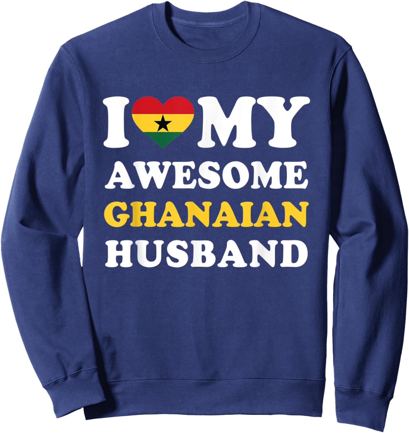 I love My Awesome Ghanaian Husband Funny Sweatshirt - Sweatshirt | Navy