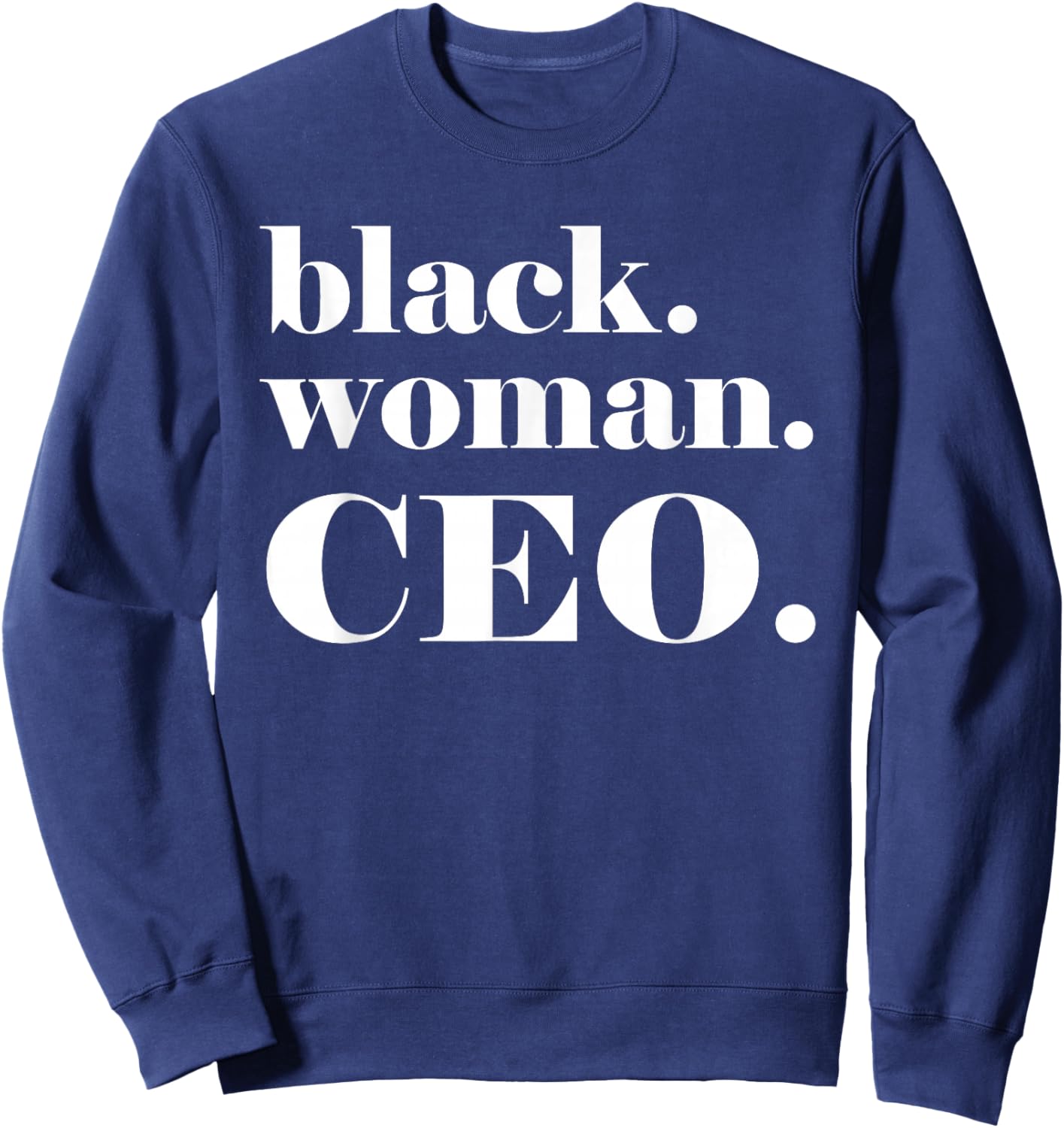 Black Woman CEO, Small Black Business Owner Gift Sweatshirt - Sweatshirt | Navy