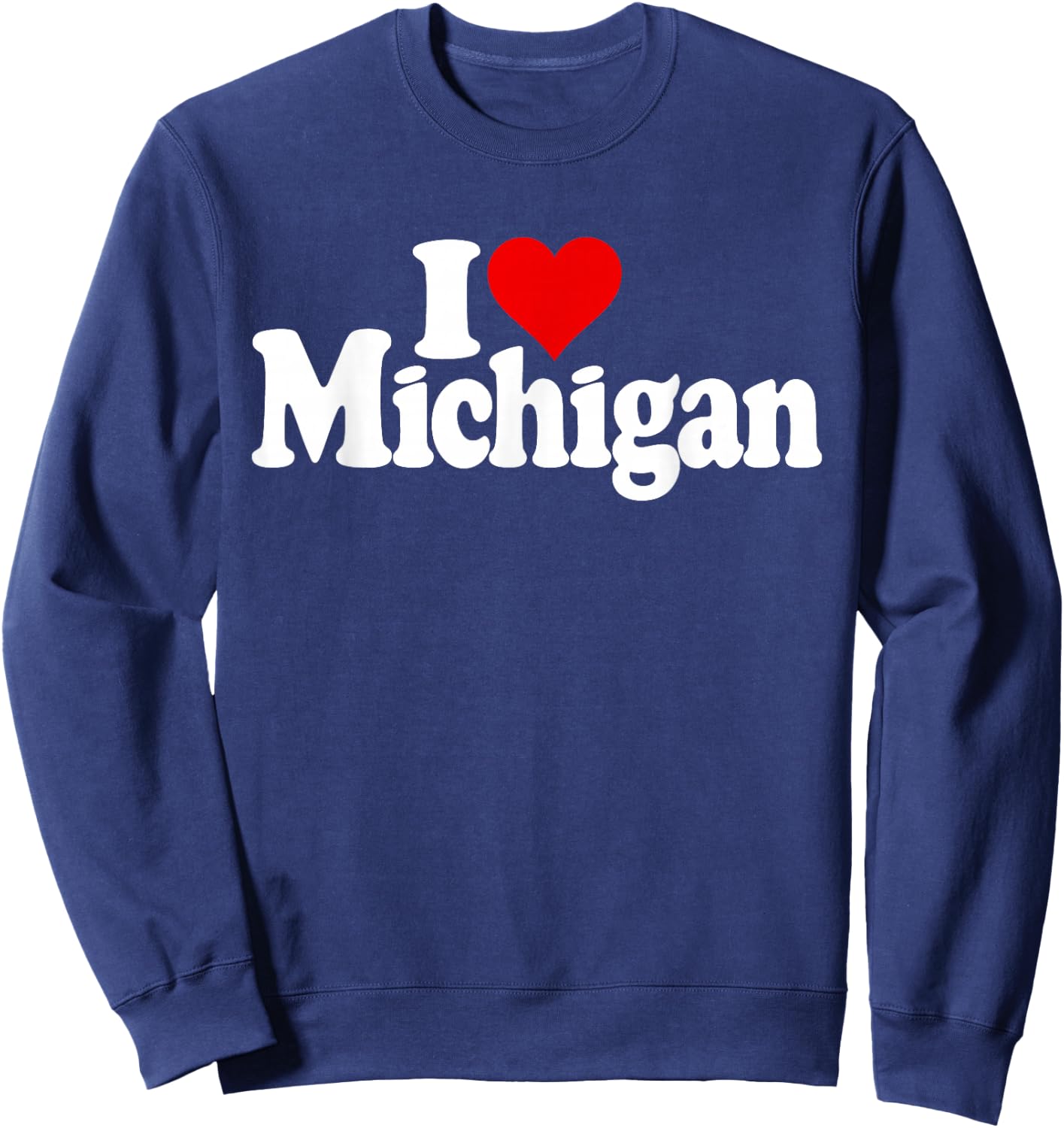 I Love Heart Michigan Sweatshirt - Sweatshirt | Navy