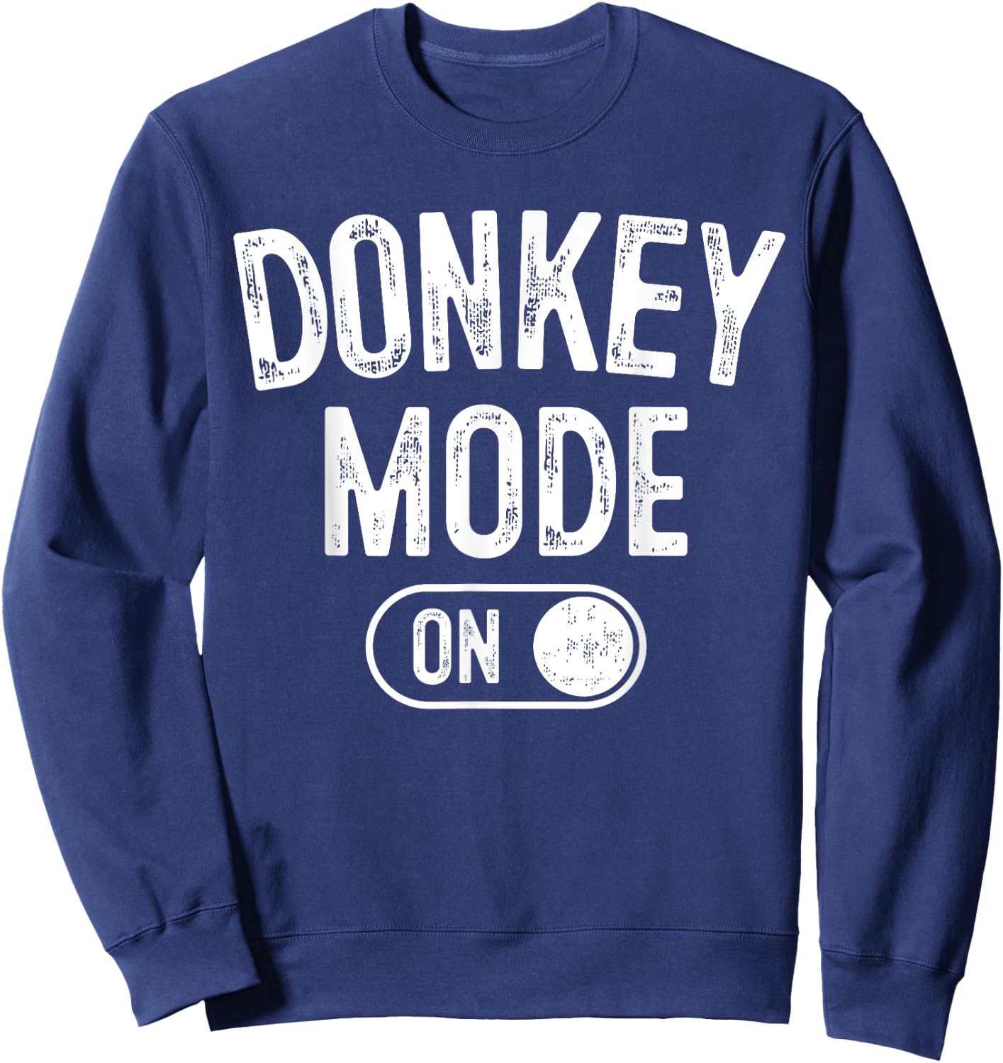 Donkey Mode On Costume Funny Farmer Gift Falm Animal Lover Sweatshirt - Sweatshirt | Navy