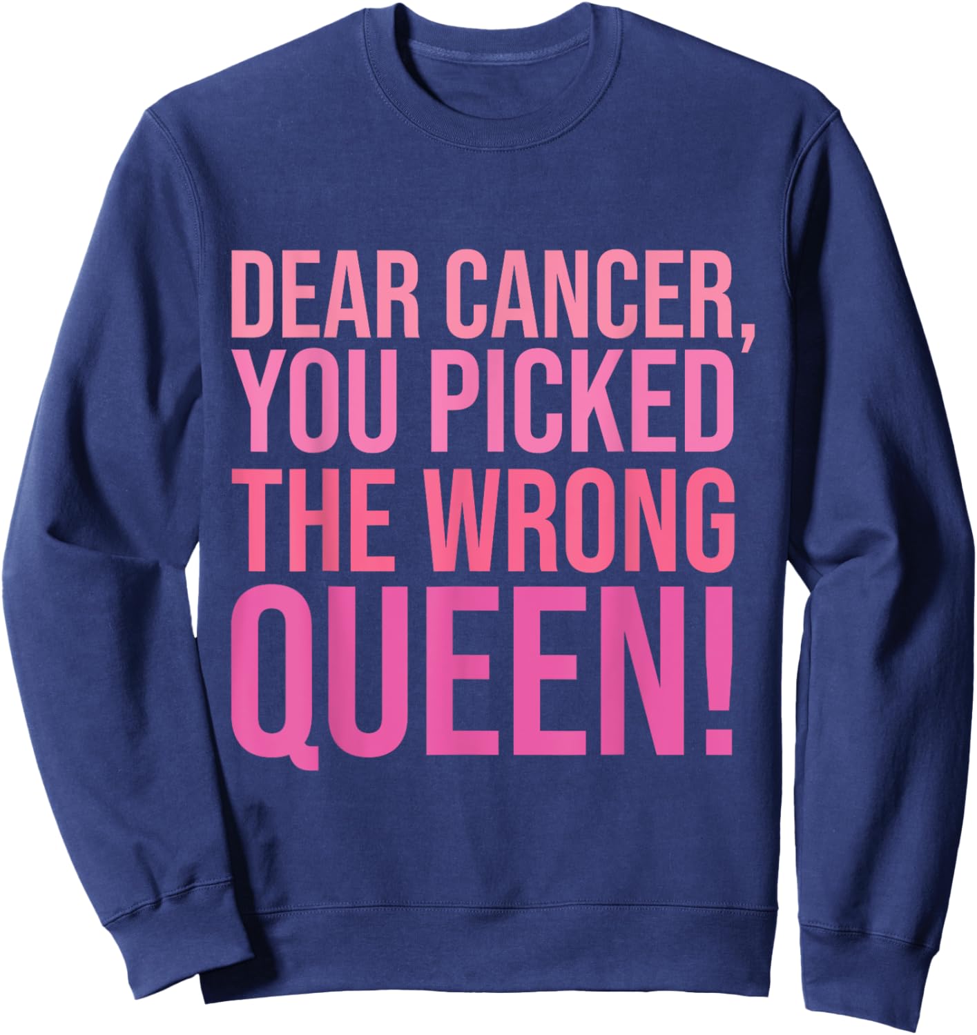 You Picked The Wrong Queen Ribbon Breast Cancer Awareness Sweatshirt - Sweatshirt | Navy