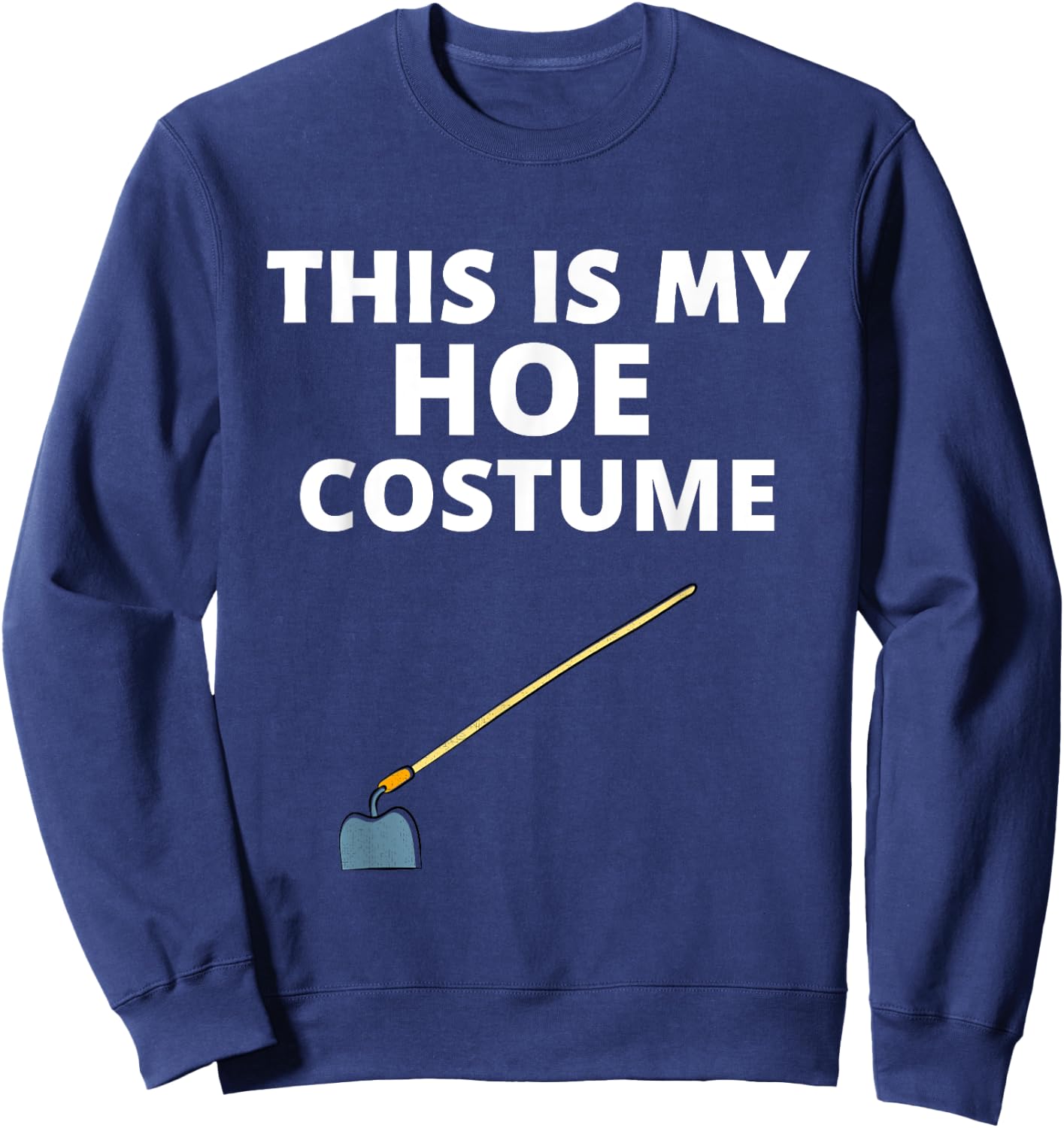 Funny Halloween Sarcastic Hoe Women Costume Party Sweatshirt - Sweatshirt | Navy