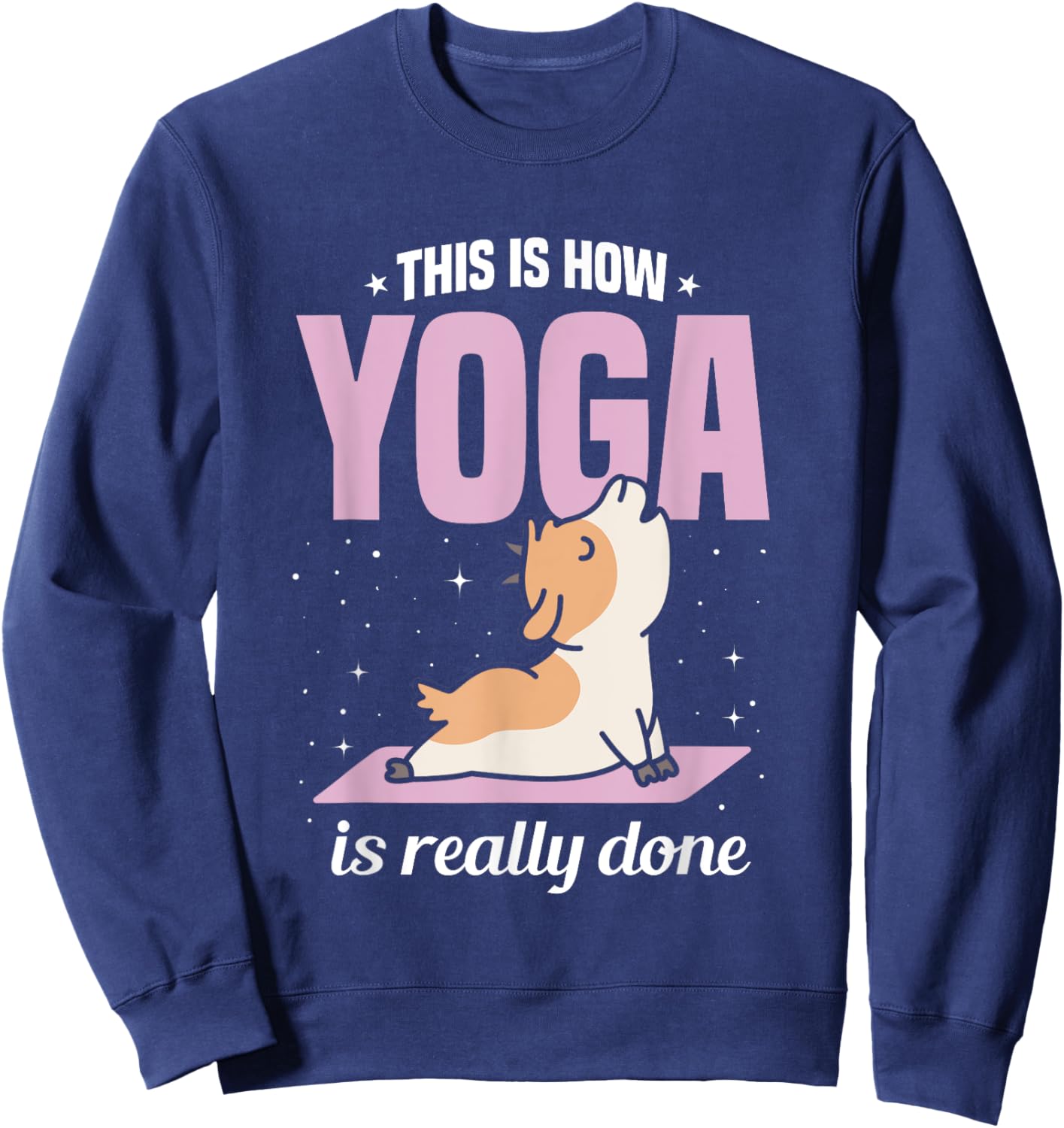 Goat Yoga Game Yoga Class Yoga Instructor Yoga Goats Sweatshirt - Sweatshirt | Navy