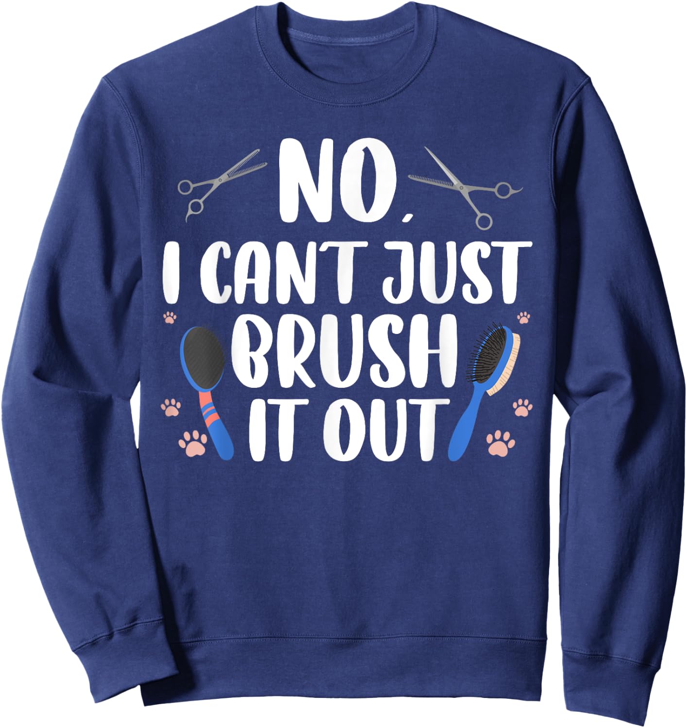 Funny Dog Groomer Art Women Dog Grooming Pet Groomer Sweatshirt - Sweatshirt | Navy