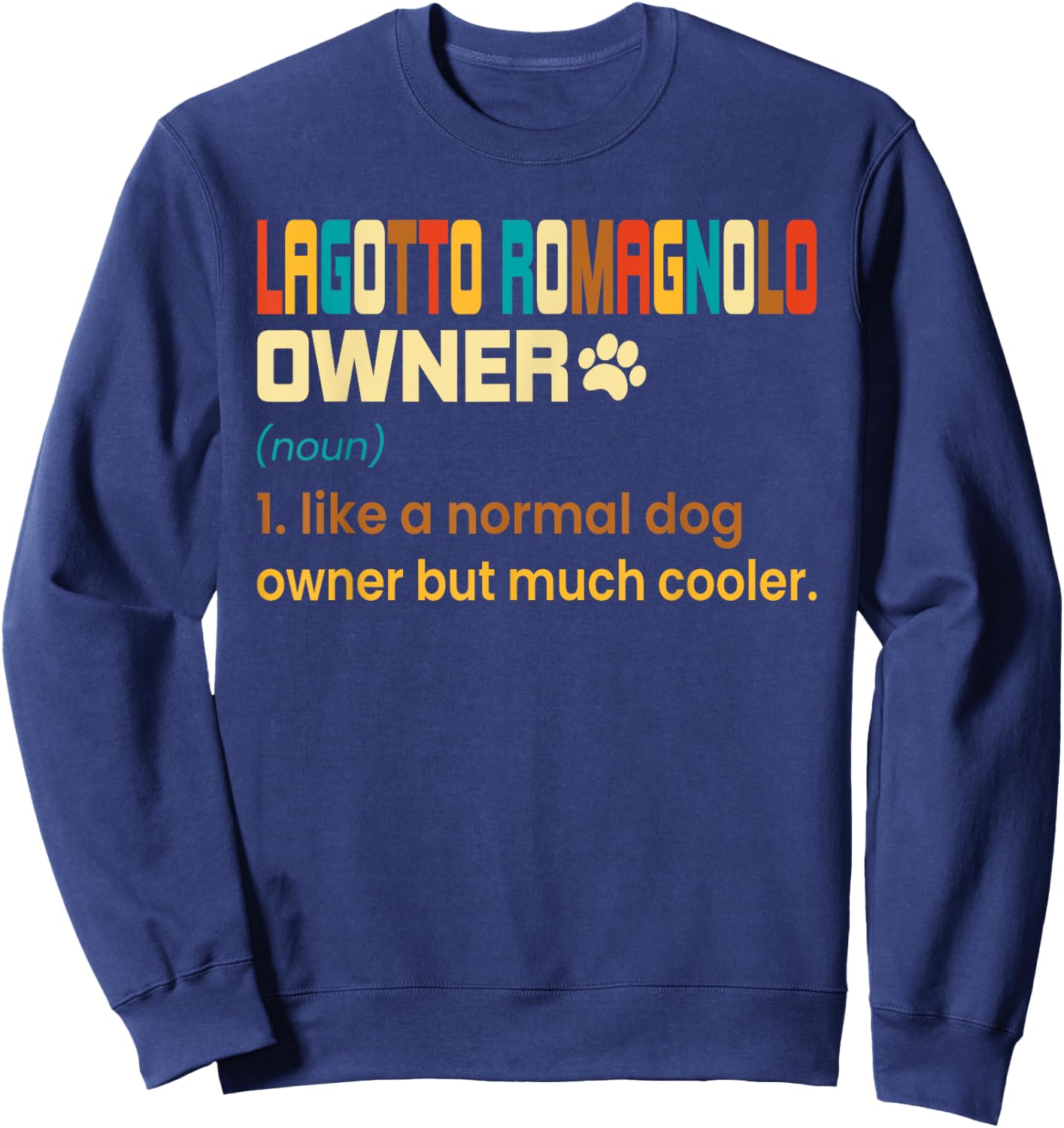 Funny Lagotto Romagnolo Vintage Retro Dog Mom Dad Gift Sweatshirt - Sweatshirt | Navy