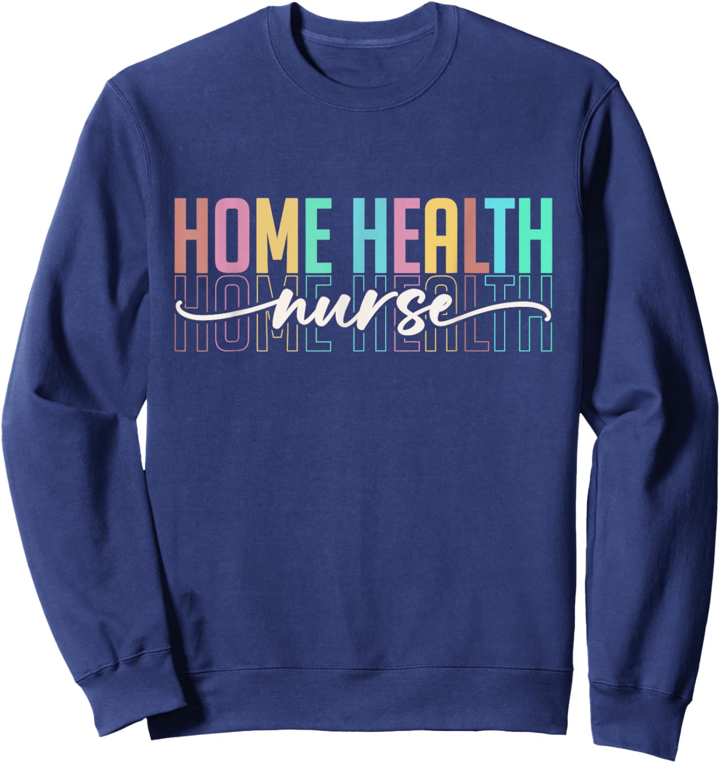 Home Health Nurse Men Heart Home Health Nursing Sweatshirt - Sweatshirt | Navy