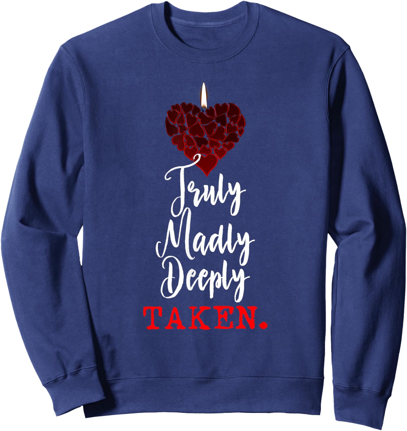 Couple Shirts Truly Madly Deeply Taken Valentines Love Gift Sweatshirt - Sweatshirt | Navy