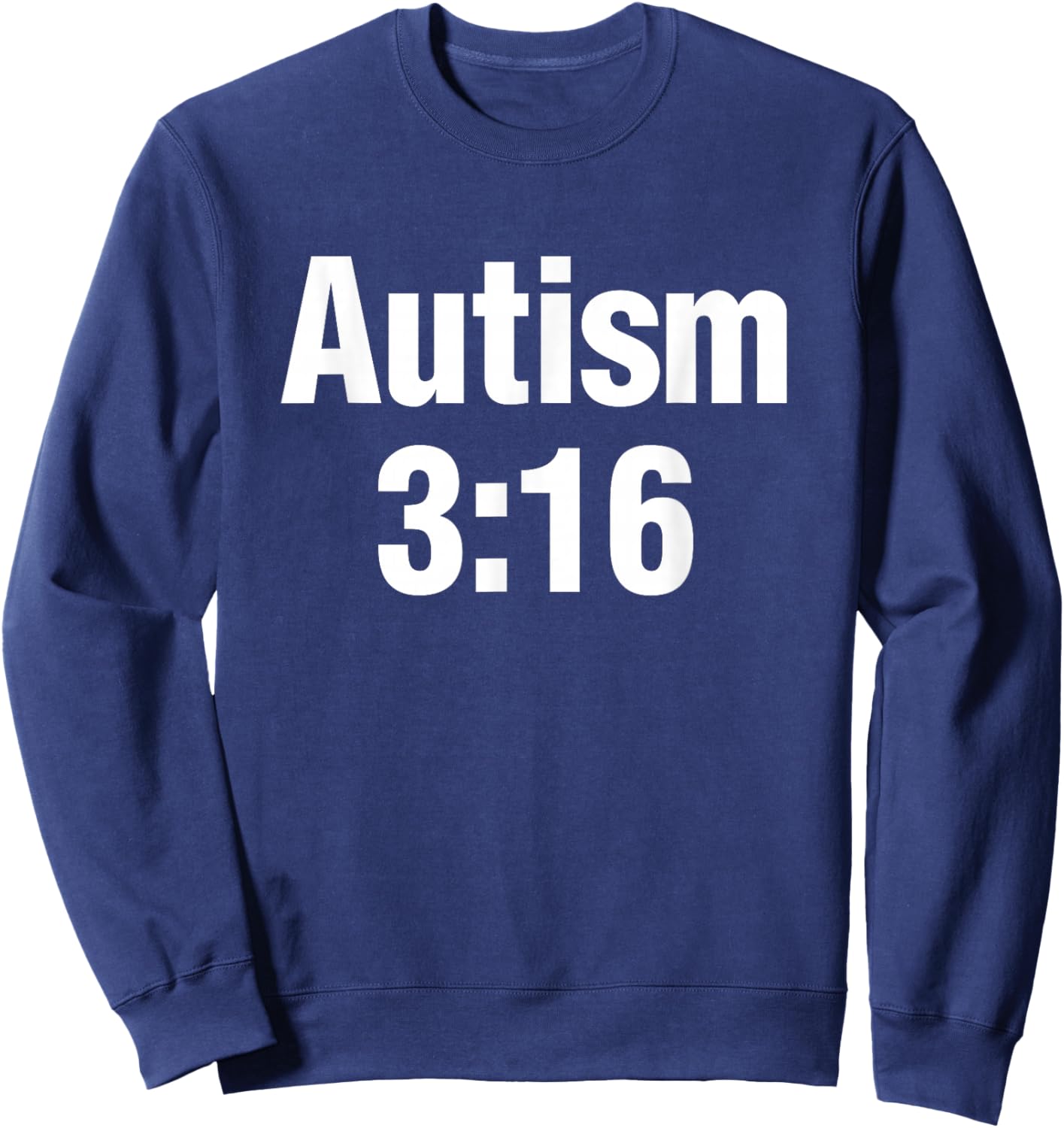 Autism 3:16 Sweatshirt - Sweatshirt | Navy