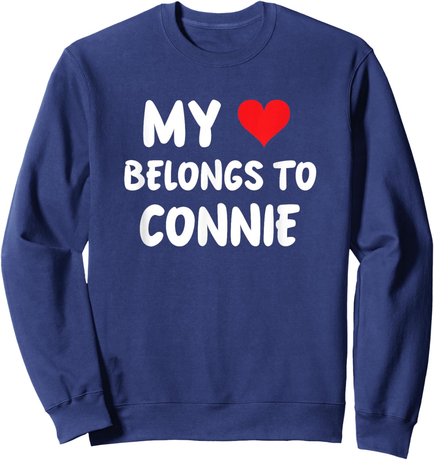 Connie - My Heart Belongs To Connie - Love Sweatshirt - Sweatshirt | Navy