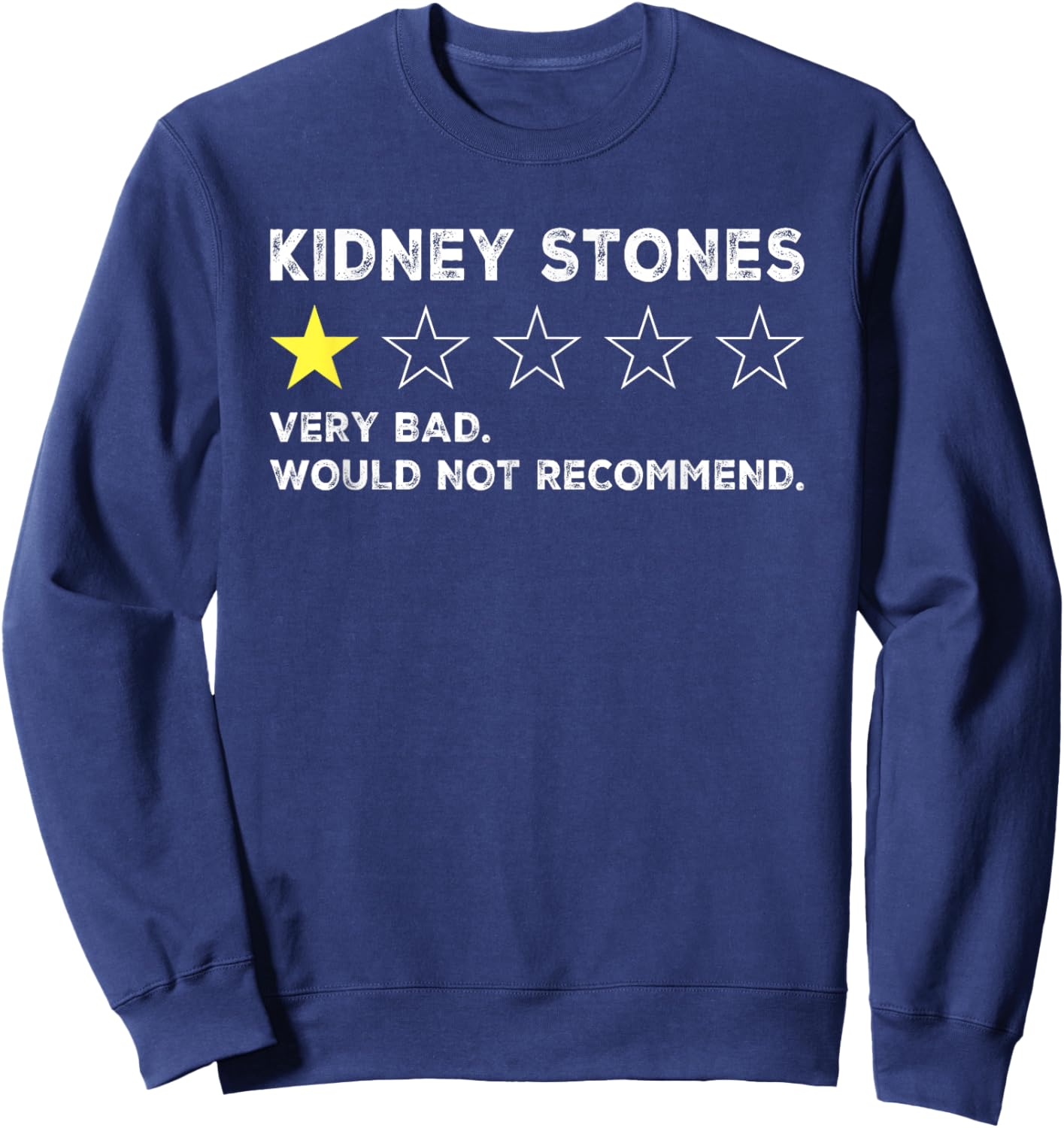 Kidney Stones Funny Get Well Soon Recovery Sweatshirt - Sweatshirt | Navy