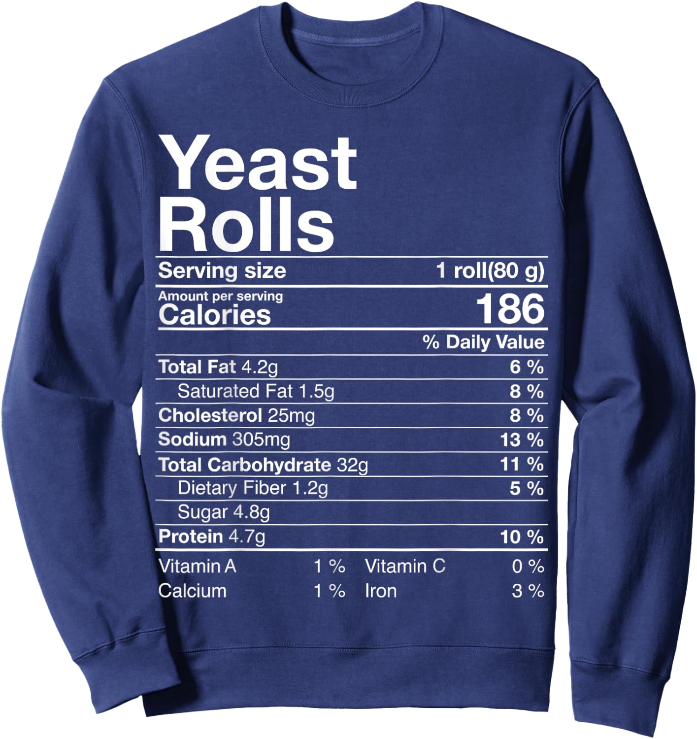 Yeast Rolls Nutrition Facts Christmas Thanksgiving Gift Sweatshirt - Sweatshirt | Navy