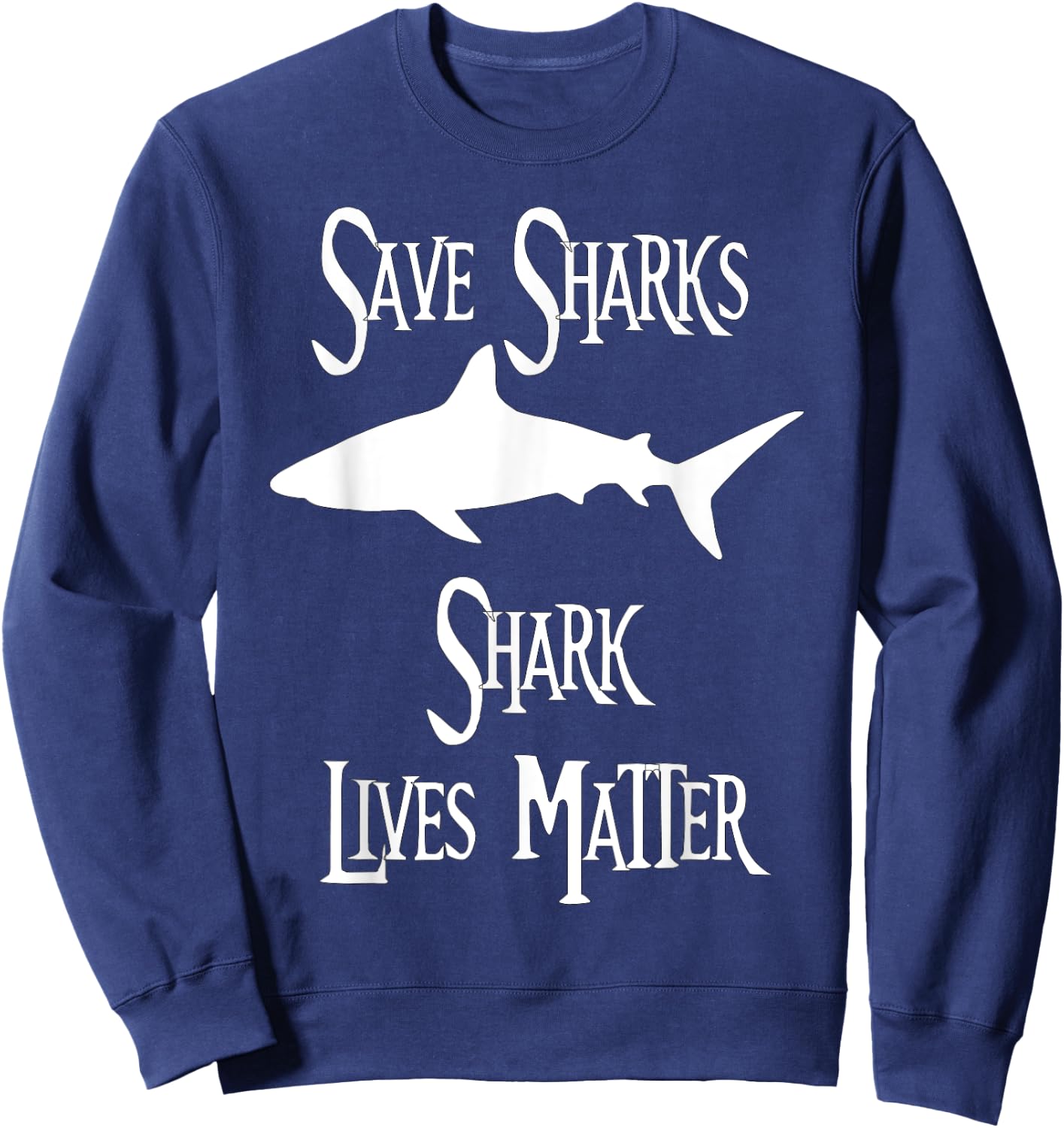 Shark Lives Matter Sweatshirt - Sweatshirt | Navy