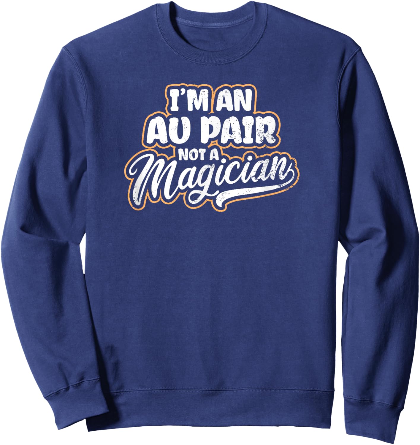 Au Pair Design | Not A Magician Gift Sweatshirt - Sweatshirt | Navy