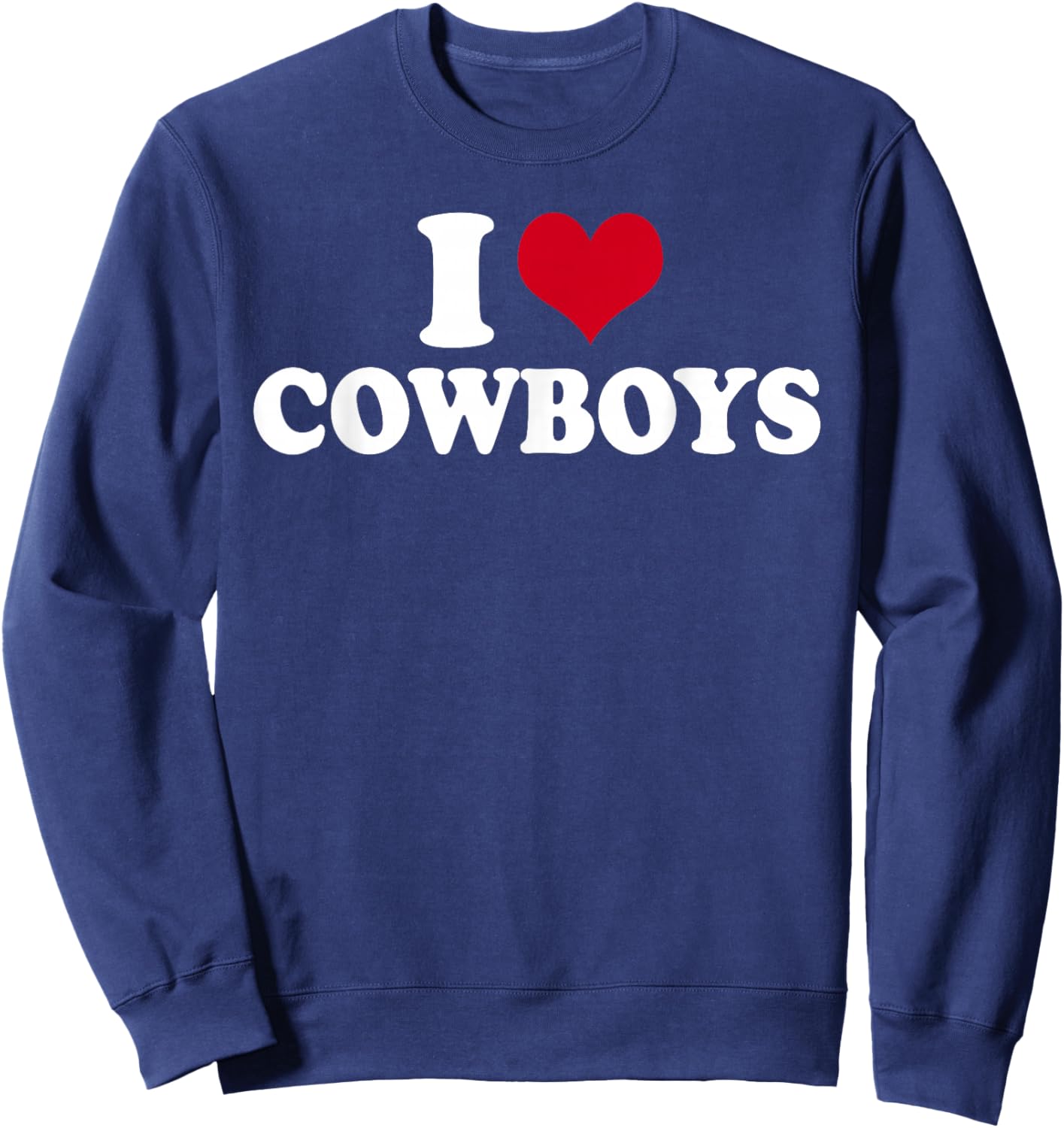 I Love Cowboys Sweatshirt - Sweatshirt | Navy