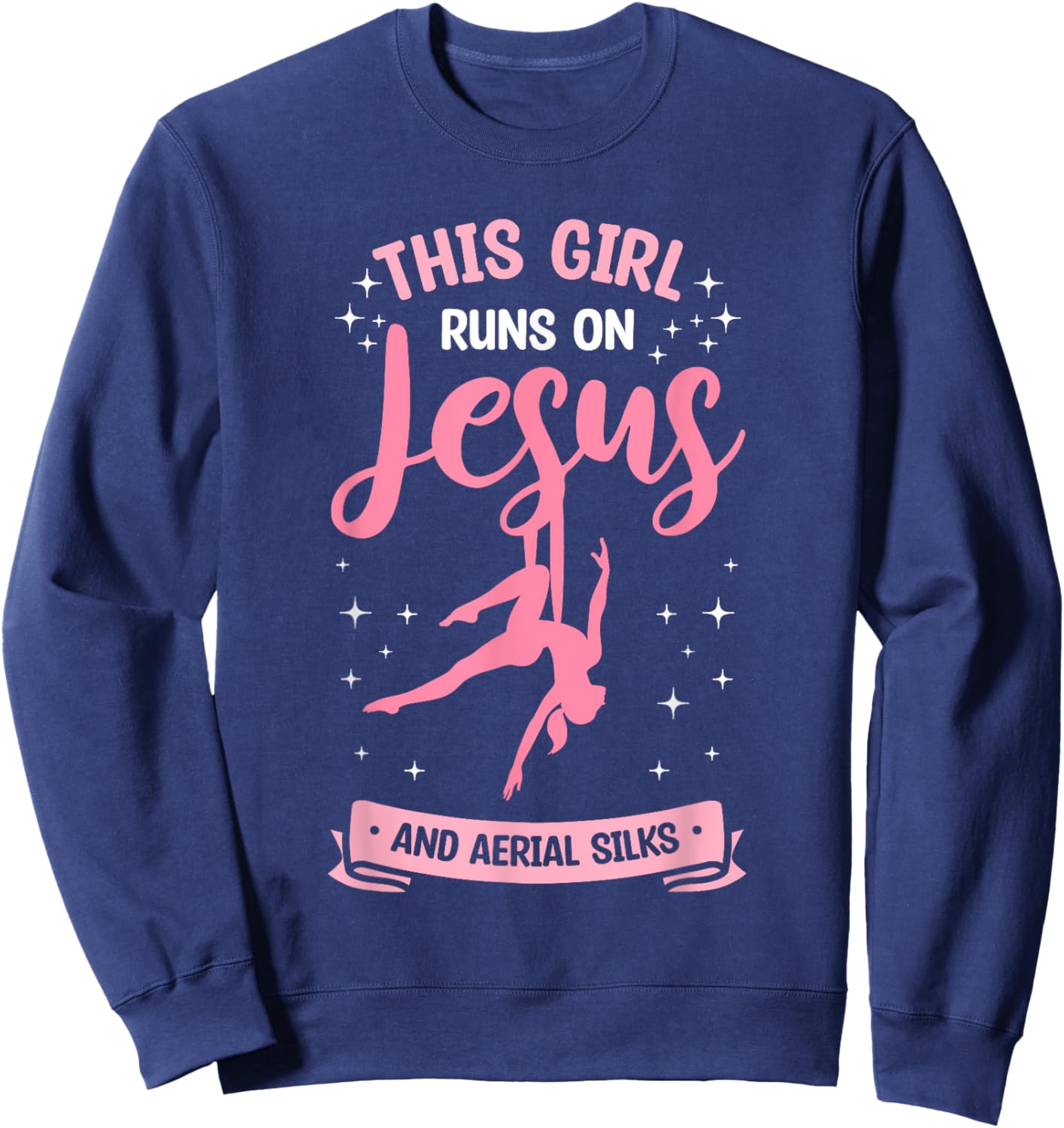 This Girl Runs On Jesus And Aerial Silks Aerial Yoga Sweatshirt - Sweatshirt | Navy