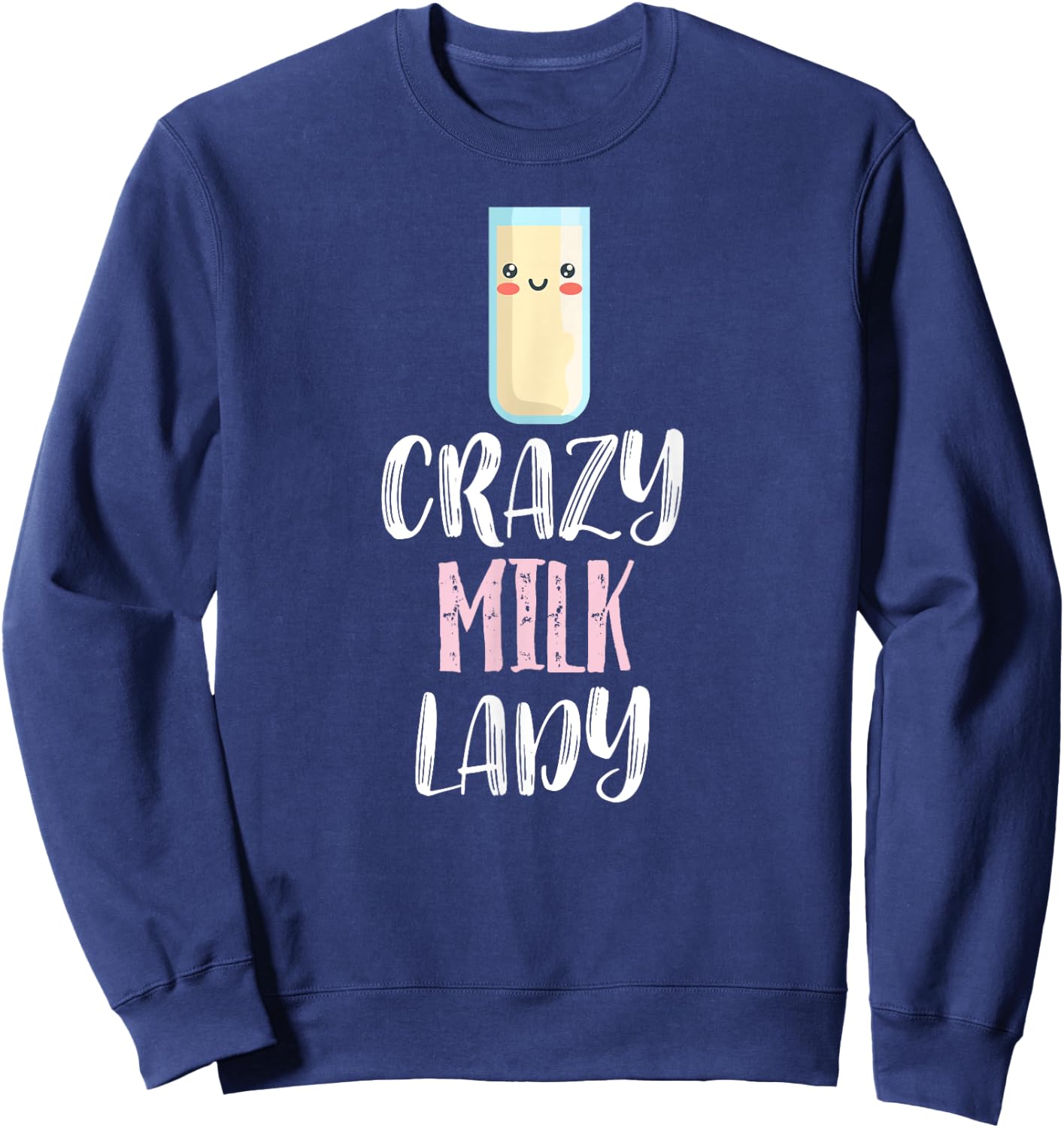 Crazy Milk Lady – Cute Milk Lovers Sweatshirt - Sweatshirt | Navy