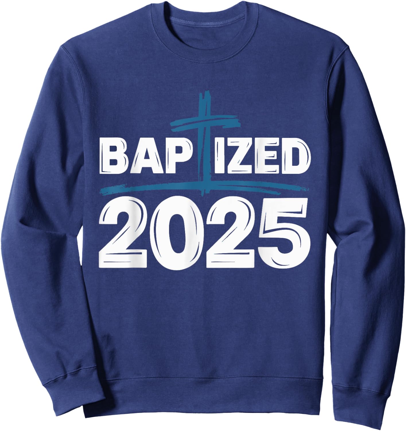 Baptized 2025 Sweatshirt - Sweatshirt | Navy