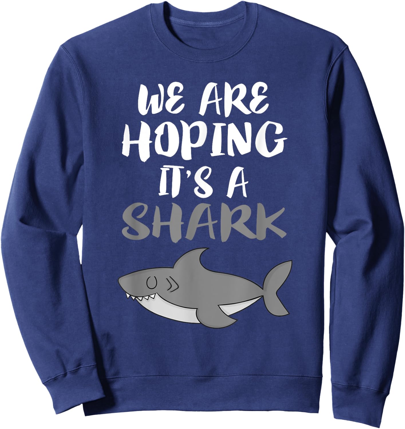 We Are Hoping It's A Shark Mom Pregnant Announcement Sweatshirt - Sweatshirt | Navy