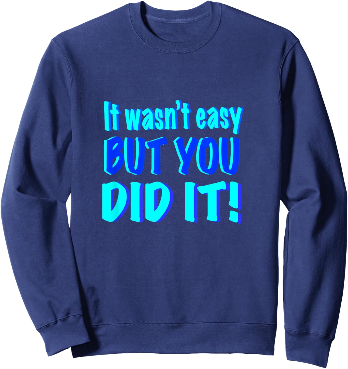 You Did It! Sweatshirt - Sweatshirt | Navy