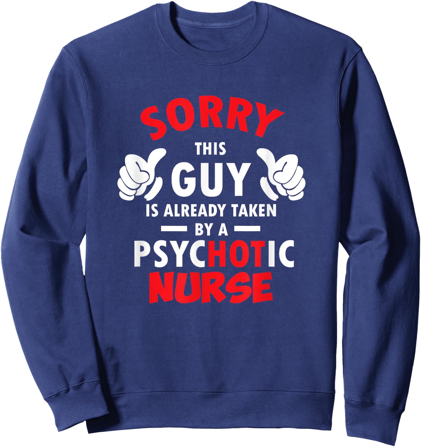 Hot Nurse Girlfriend boyfriend funny Gift Sweatshirt - Sweatshirt | Navy