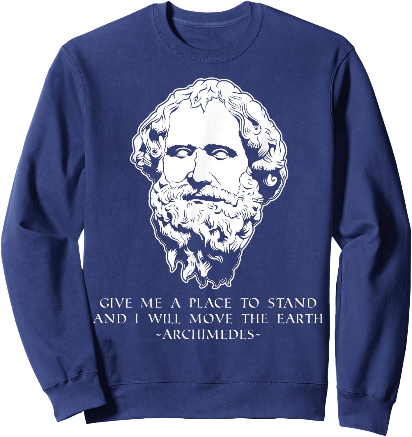 Move The Earth Greek Mathematician Archimedes Sweatshirt - Sweatshirt | Navy