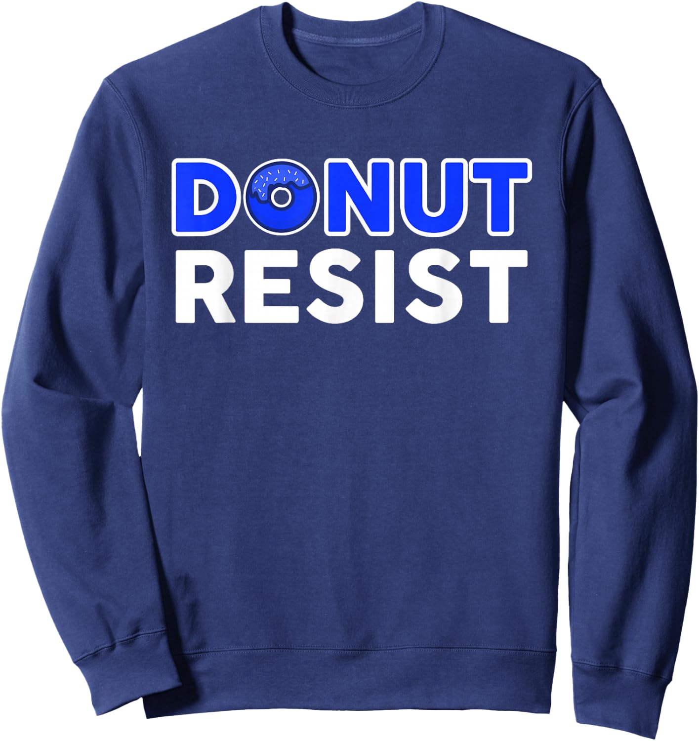 Police Officer Funny Thin Blue Line Donut Resist Novelty Sweatshirt - Sweatshirt | Navy