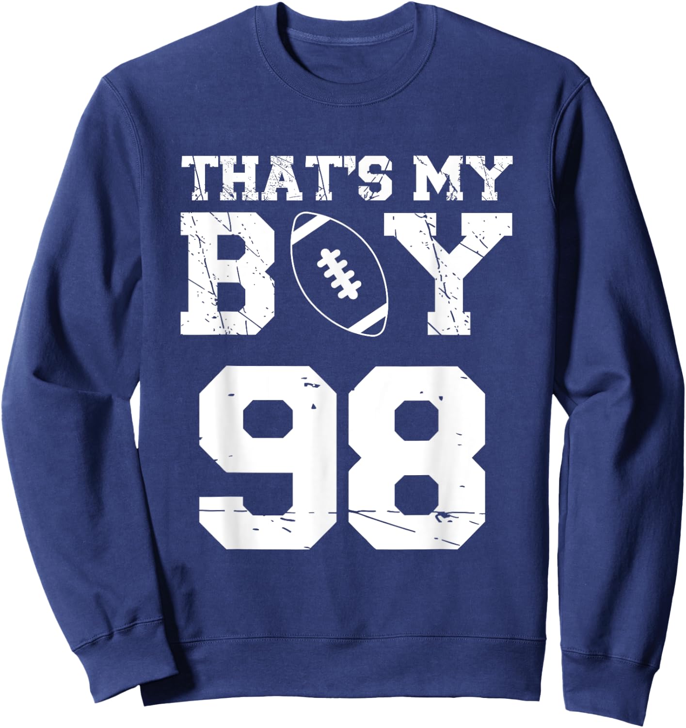 That's My Boy Football Number #98 Sweatshirt - Sweatshirt | Navy