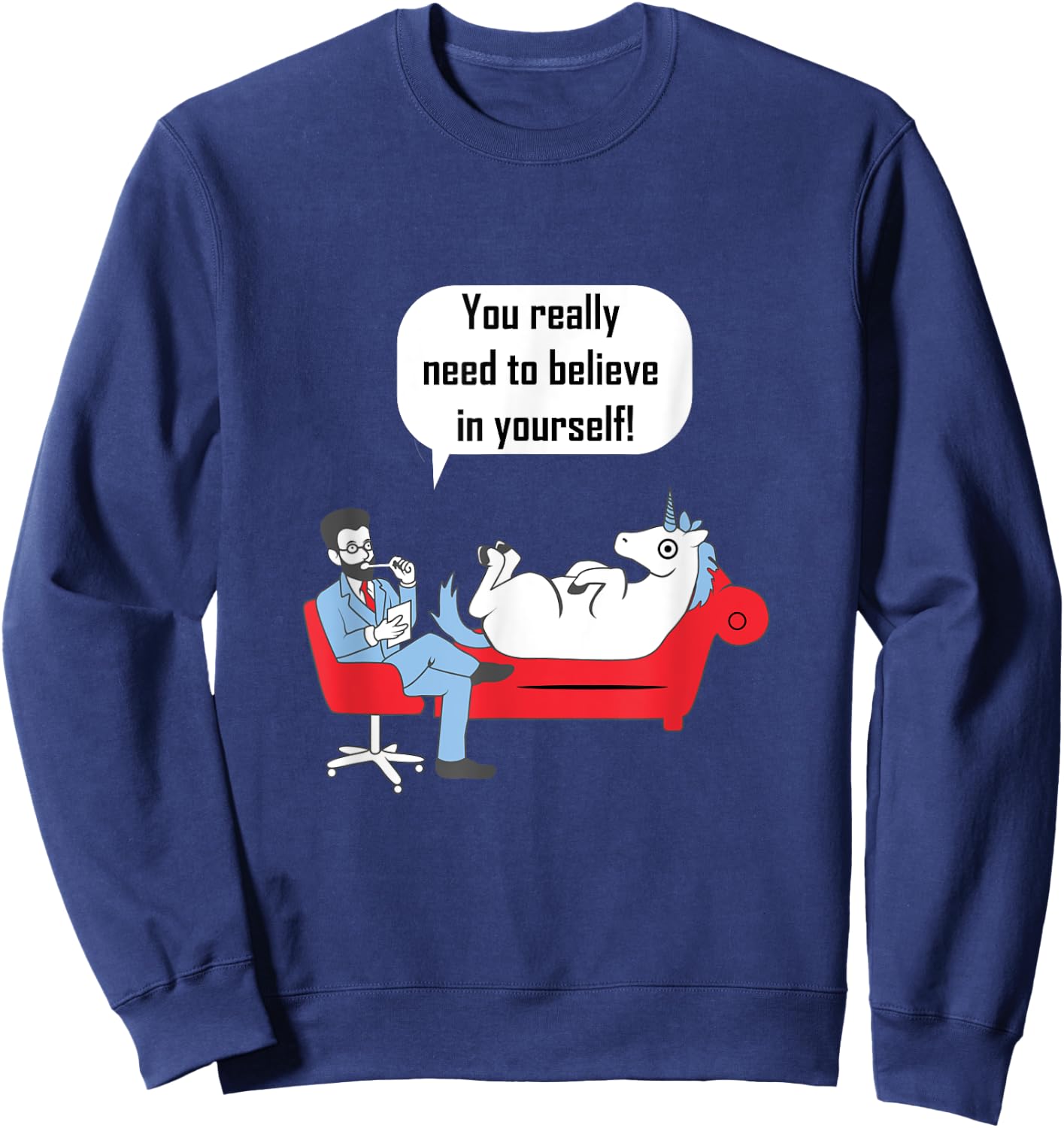 Unicorn Shirt You Need To Believe In Yourself Sweatshirt - Sweatshirt | Navy