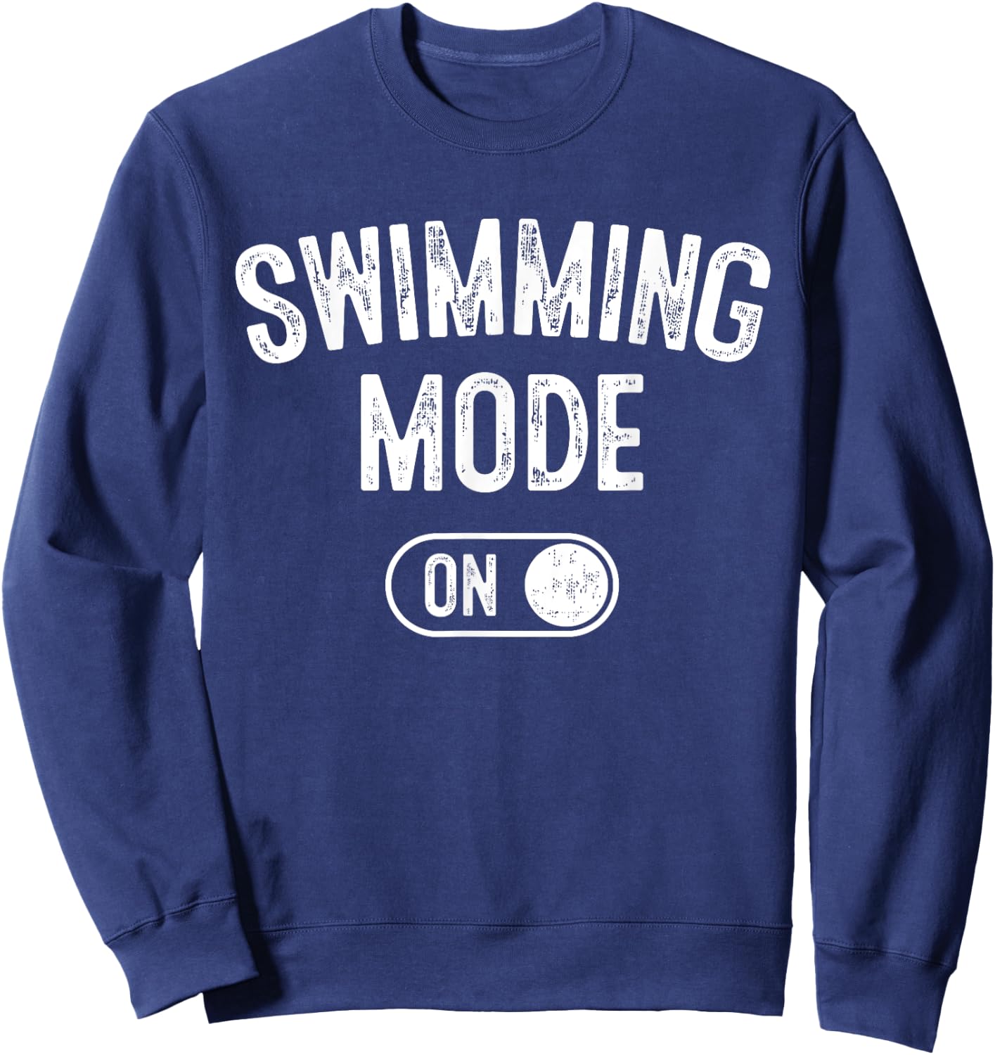 Swimming Mode On Funny Swimmer Gift Diver Coach Sweatshirt - Sweatshirt | Navy