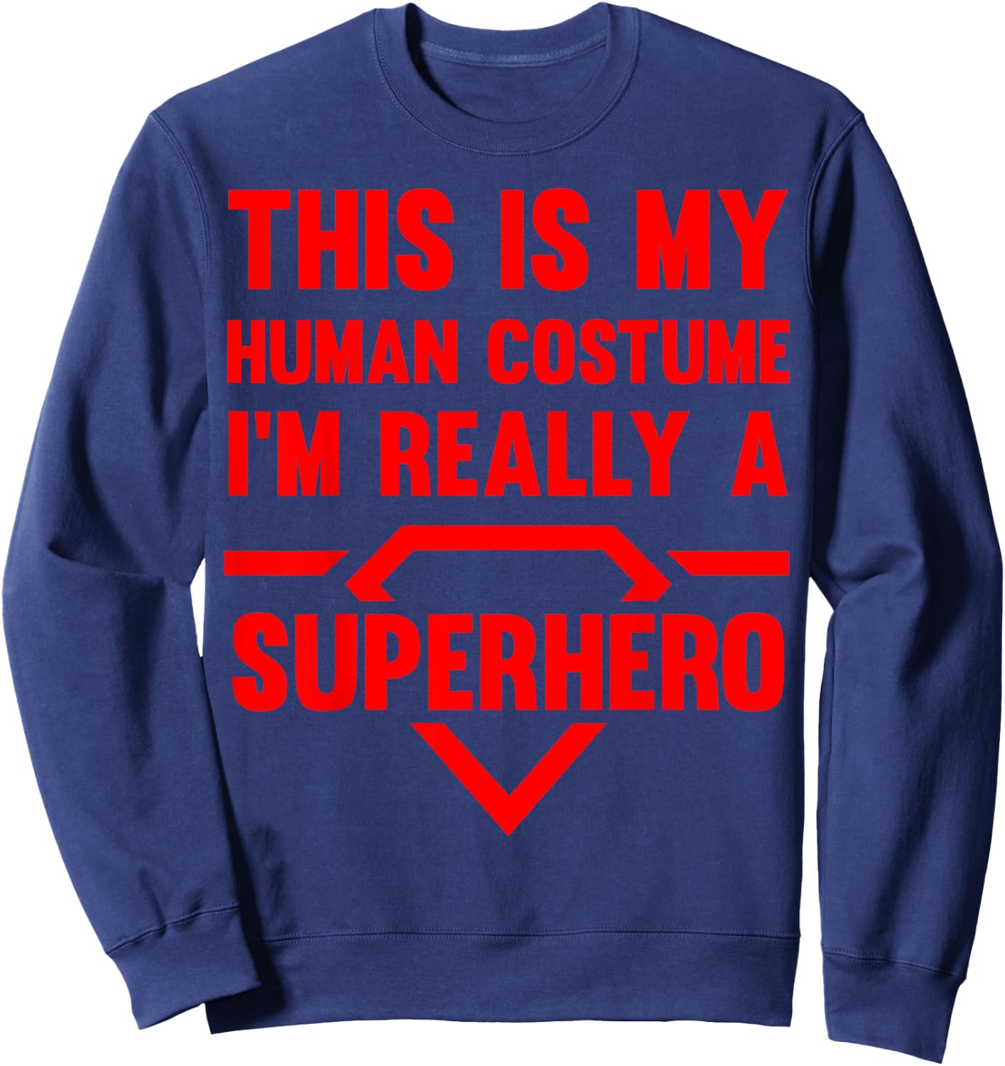 Funny This Is My Human Costume Superhero Gift Women Sweatshirt - Sweatshirt | Navy