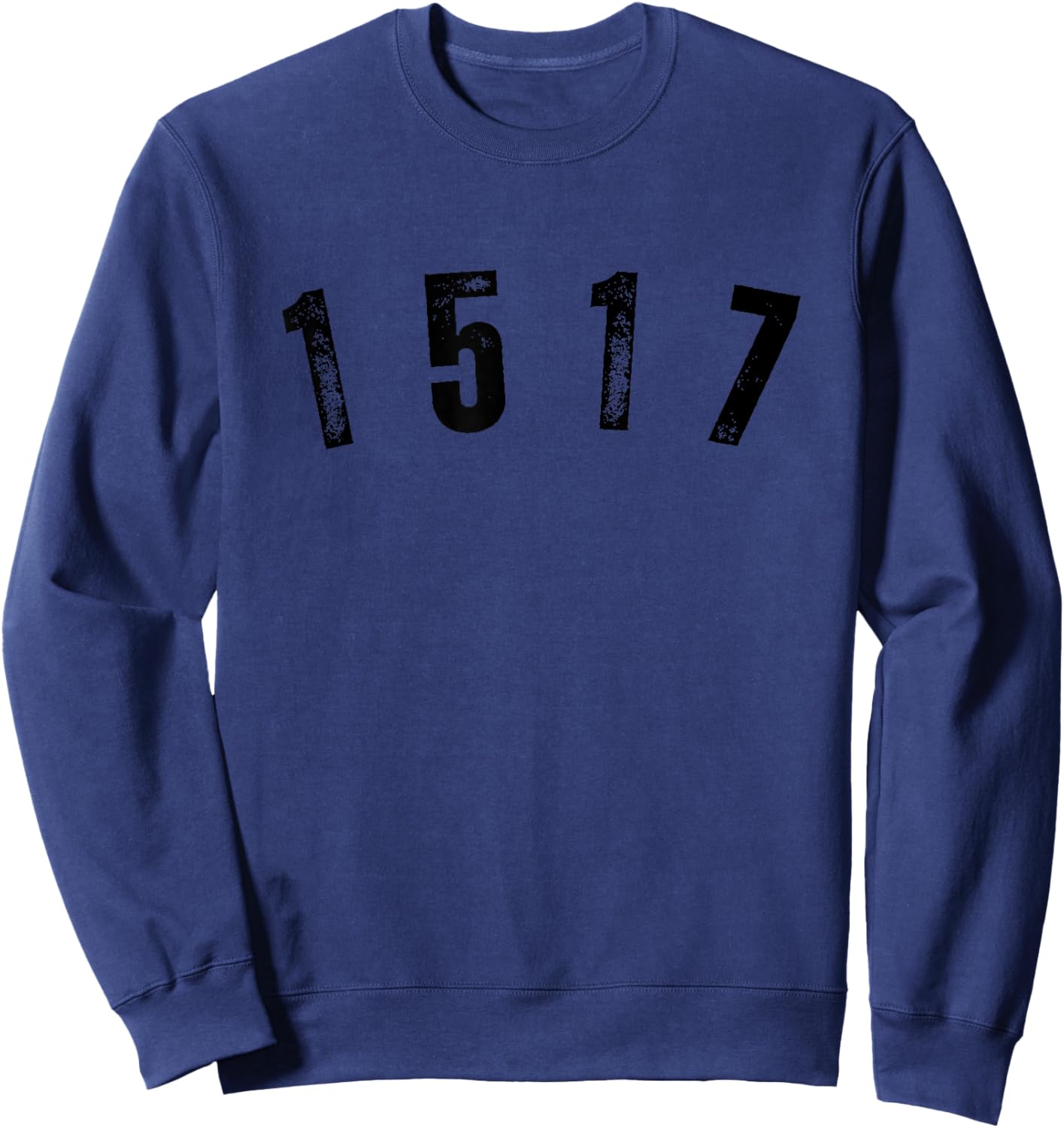 1517 Martin Luther Reformed Theology Christian Sweatshirt - Sweatshirt | Navy