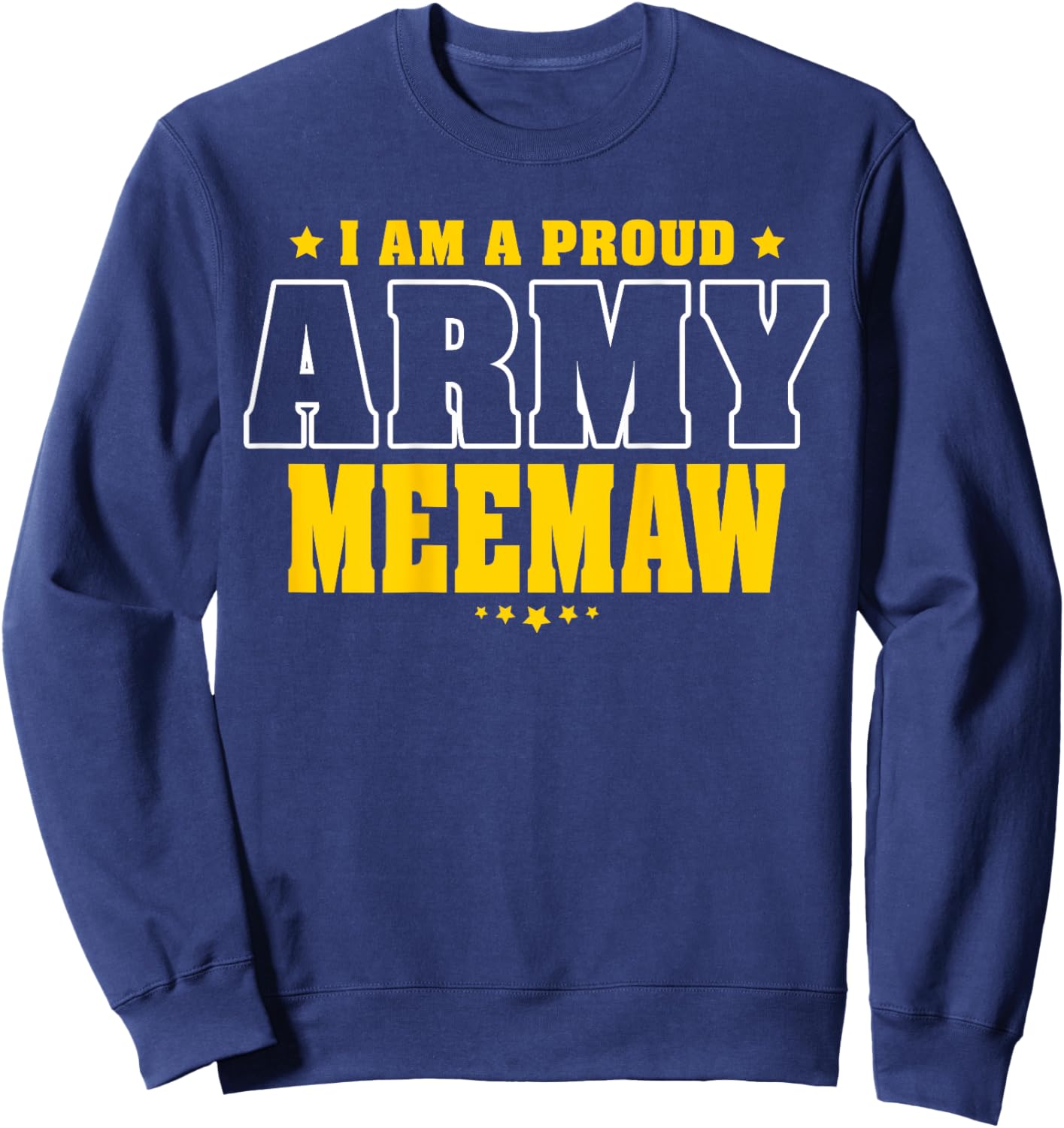 Proud Army Meemaw Patriotic Pride Military Grandmother Men Sweatshirt - Sweatshirt | Navy
