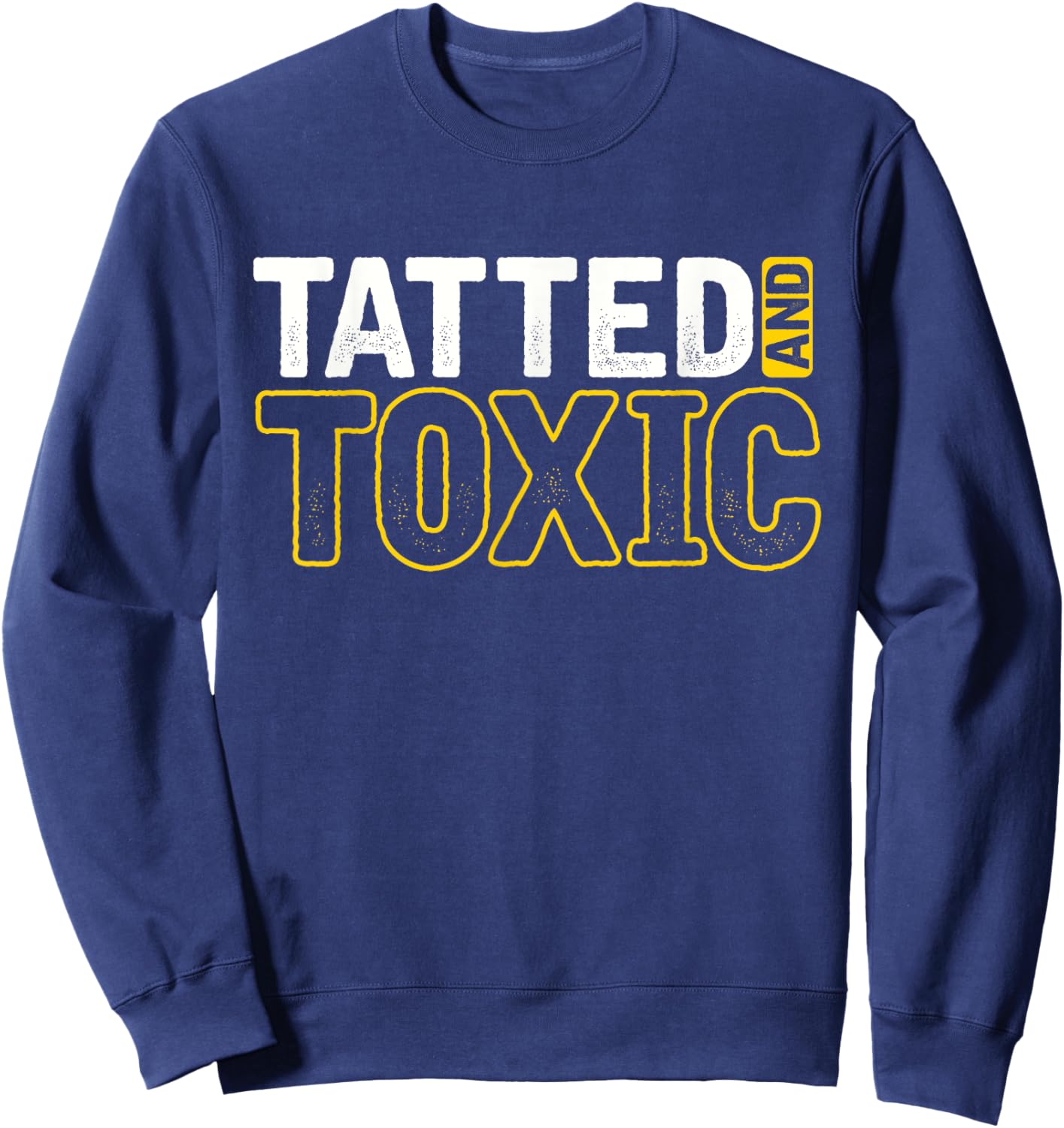 Tatted And Toxic Sweatshirt - Sweatshirt | Navy