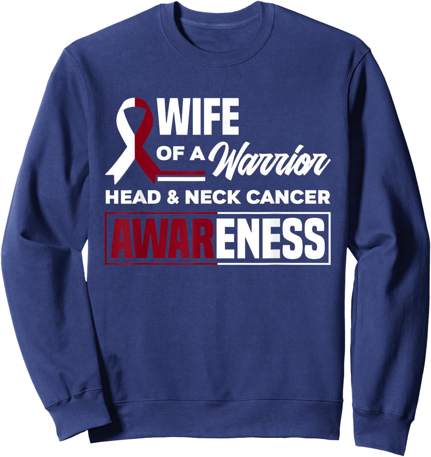 Wife Of A Warrior Support Head & Neck Cancer Awareness Sweatshirt - Sweatshirt | Navy