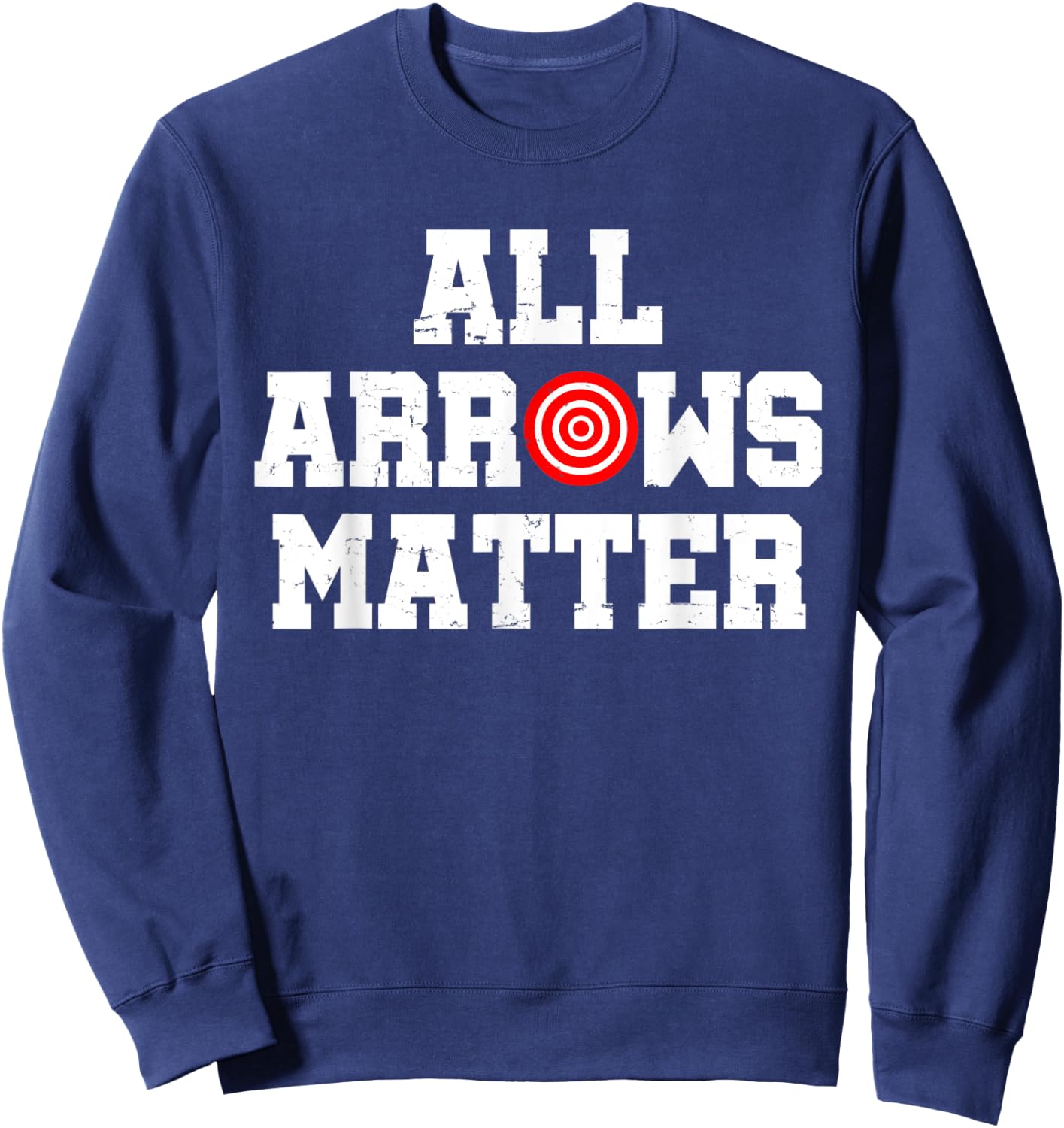 All Arrows Matter-Archery Bow Hunting Gift-Archer Sweatshirt - Sweatshirt | Navy