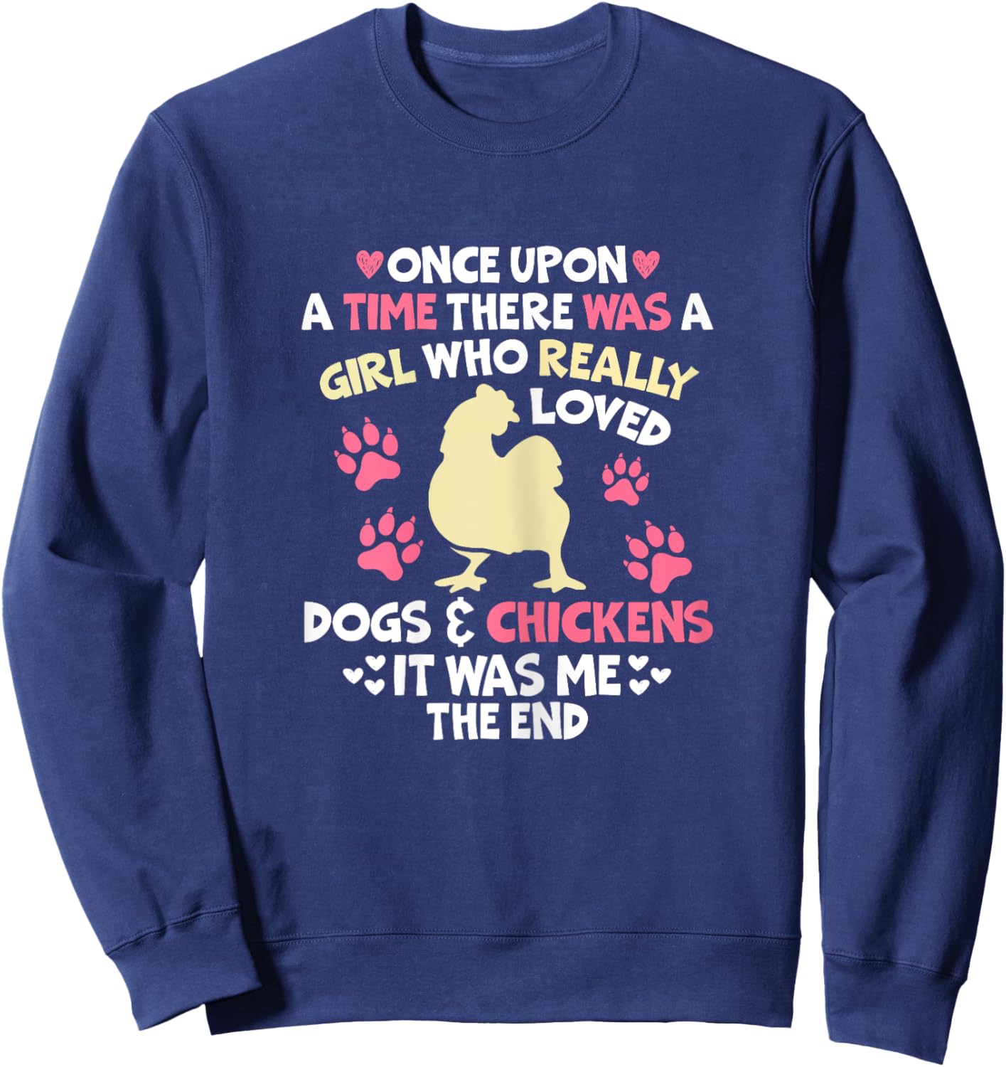 Once Upon a Time Chicken Dog Lover Women Girl Farmer Farming Sweatshirt - Sweatshirt | Navy