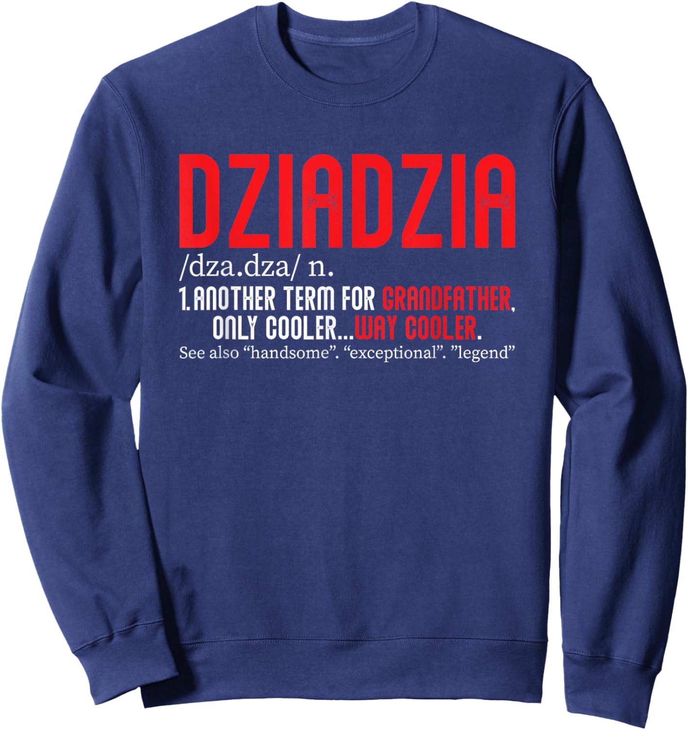 Polish Grandpa Dziadziu Poland Family Grandfather Dziadzia Sweatshirt - Sweatshirt | Navy