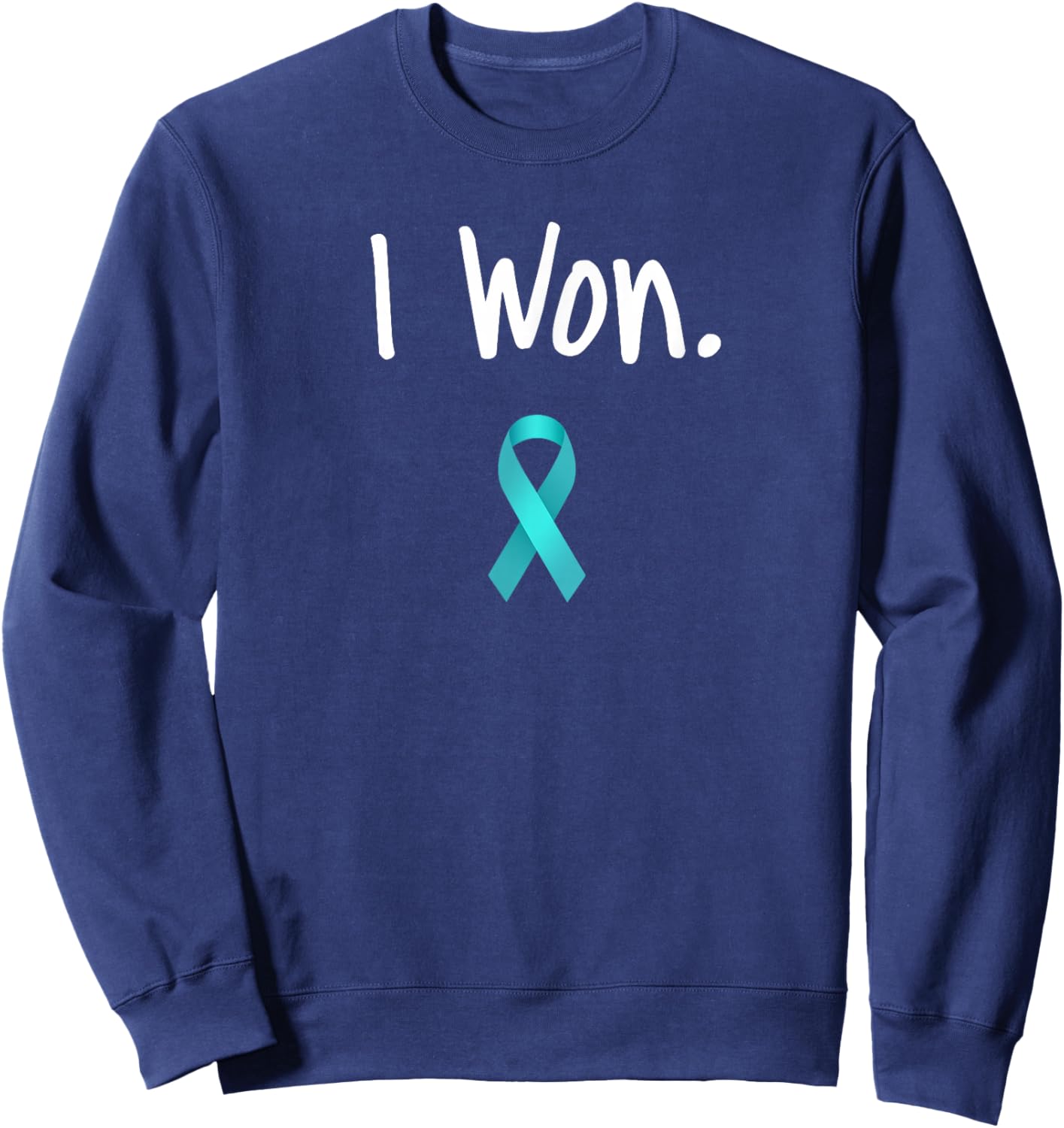 Ovarian Cancer Survivor, I Won Ovarian Cancer Awareness Sweatshirt - Sweatshirt | Navy